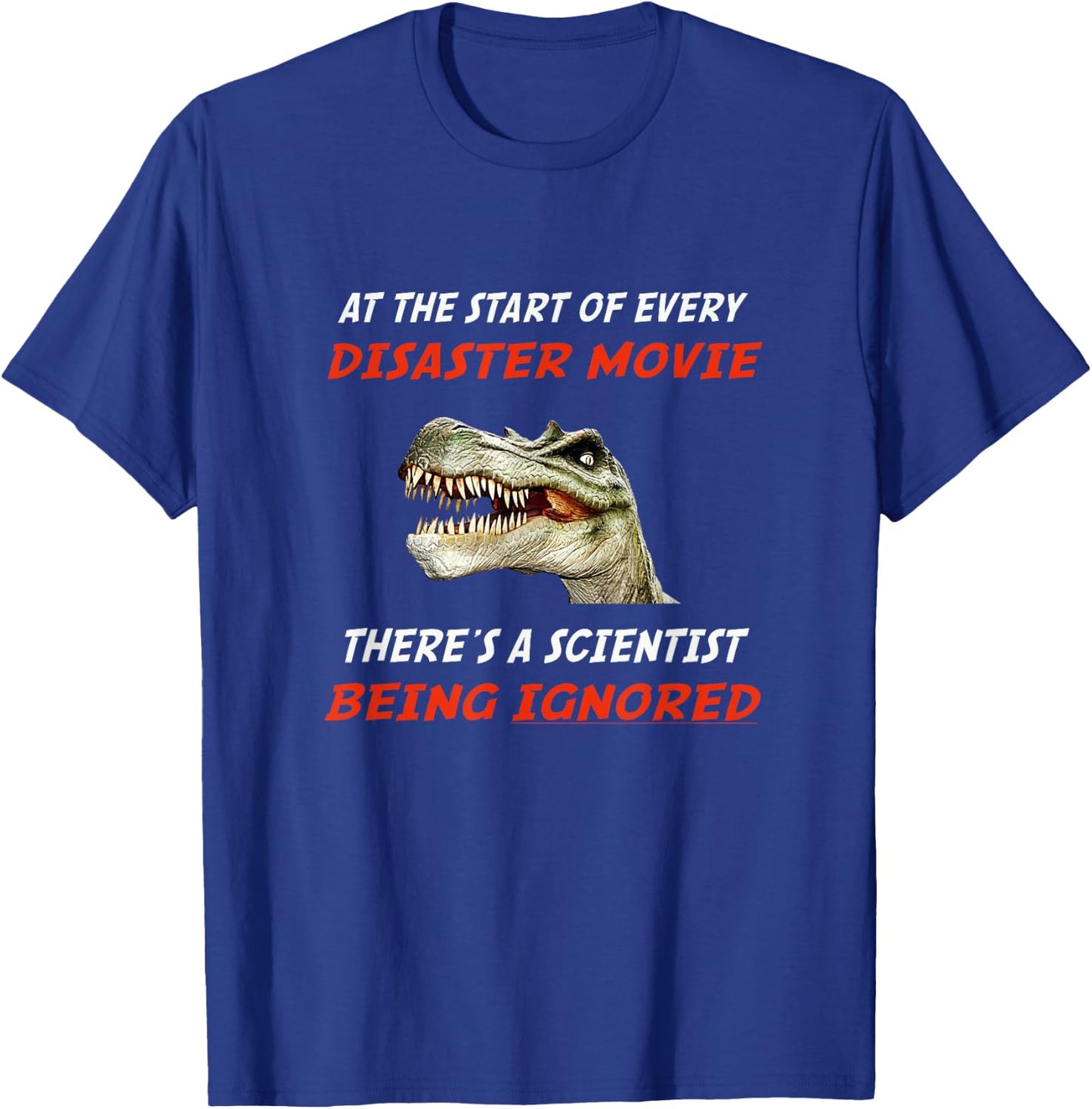 Don't Ignore Scientists and Climate Change T-Shirt - T-Shirt | Royal