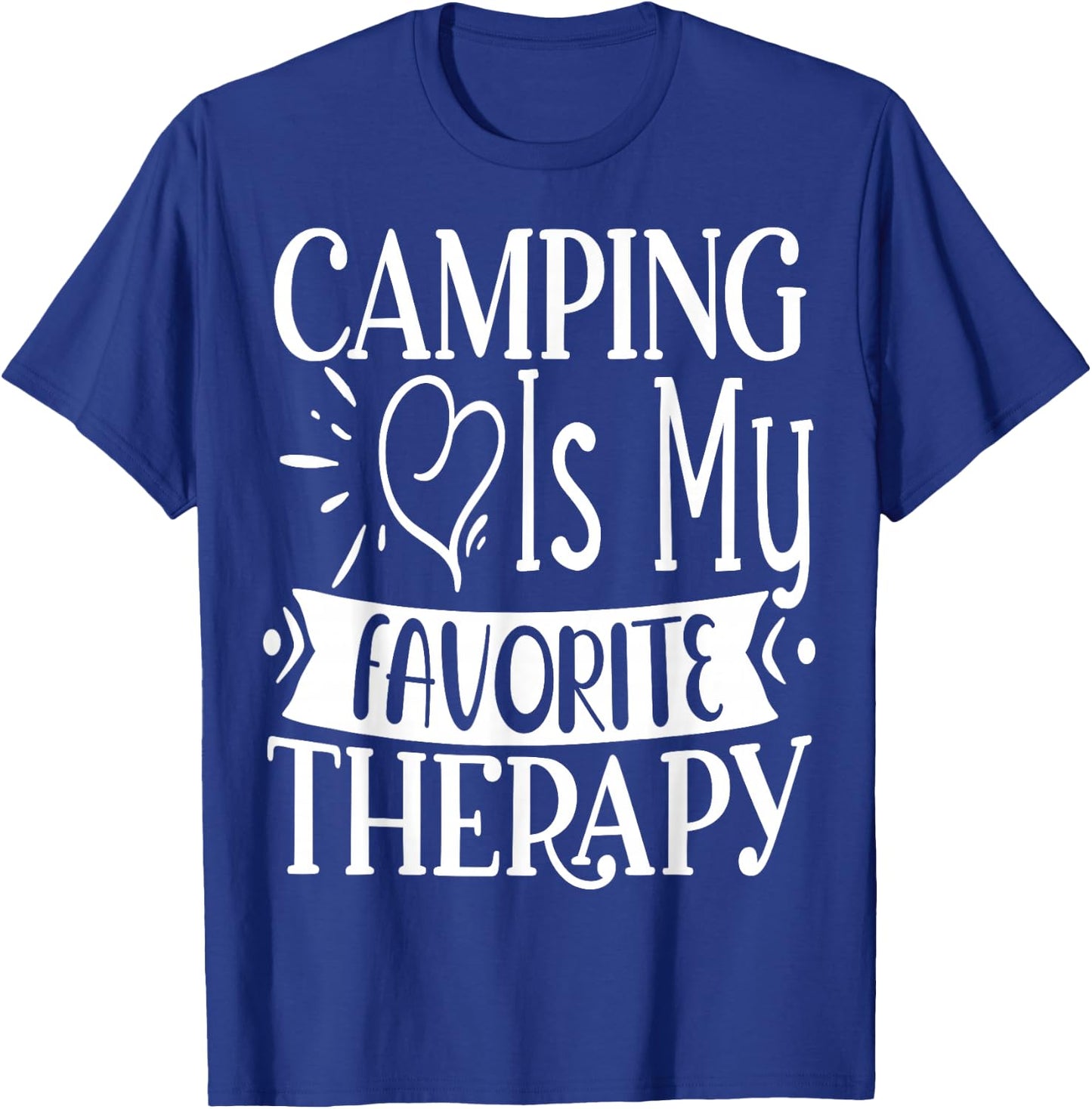 Camping is my favorite Therapy Travel Nature RV Camping T-Shirt - T-Shirt | Royal