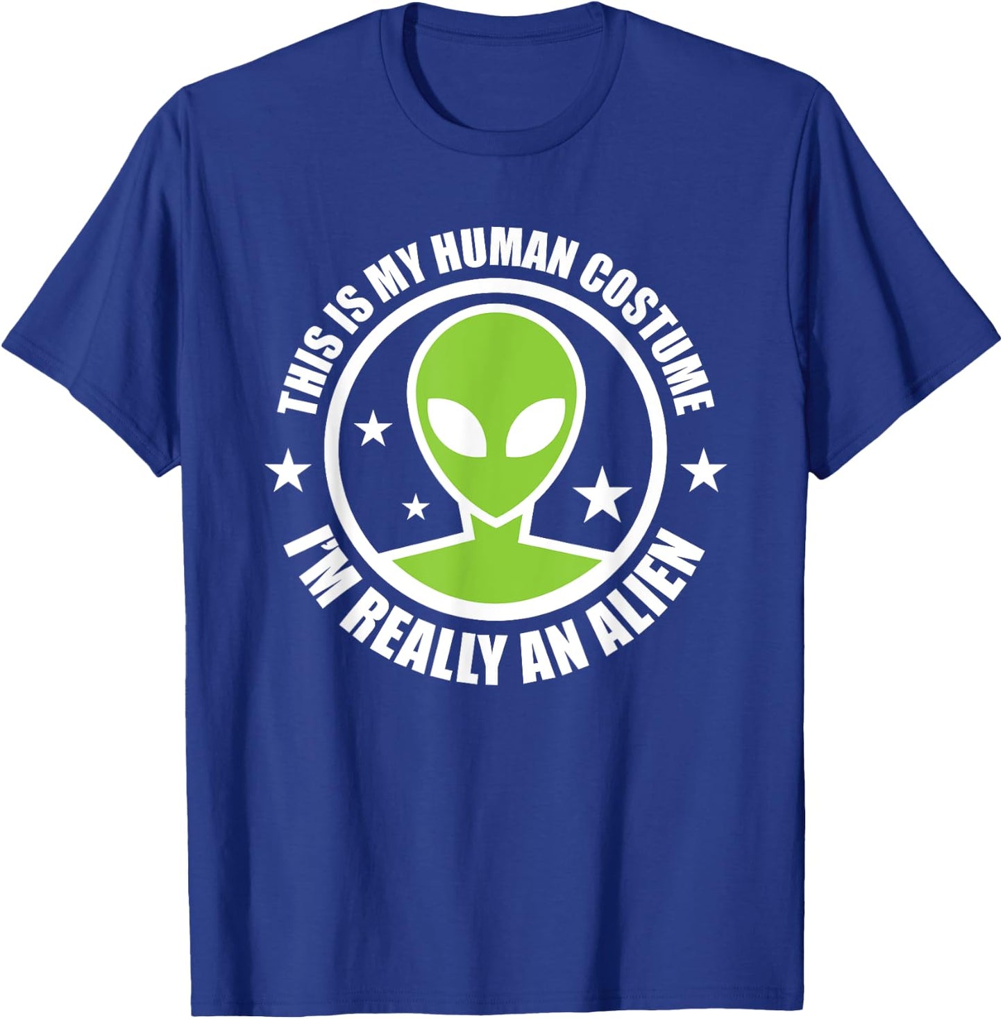 This Is My Human Costume I'm Really An Alien Halloween Party T-Shirt - T-Shirt | Royal