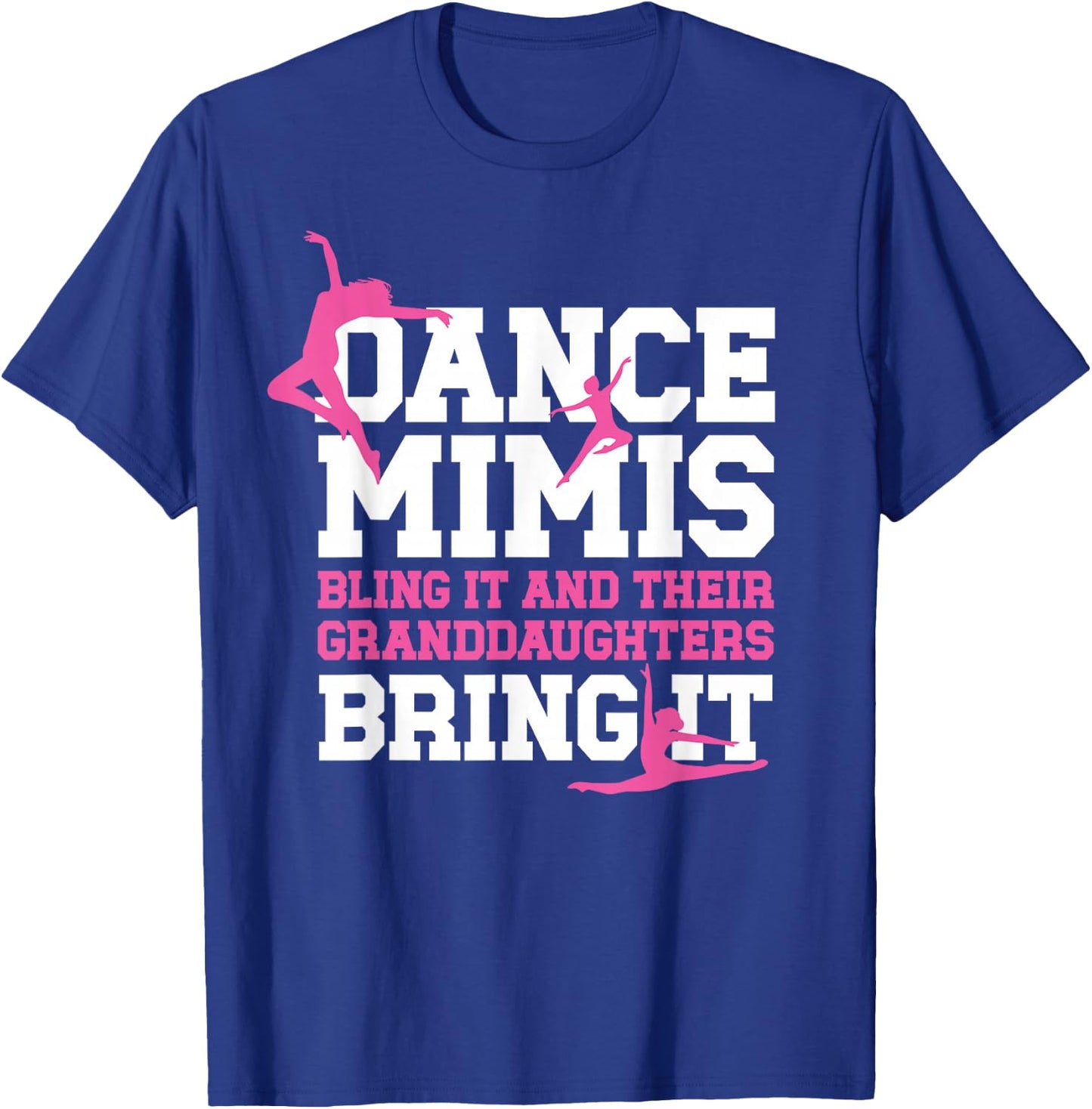 Dance Mimis Bling It Dancer Mimi Dancing Mimi Grandma T-Shirt - T-Shirt | Royal