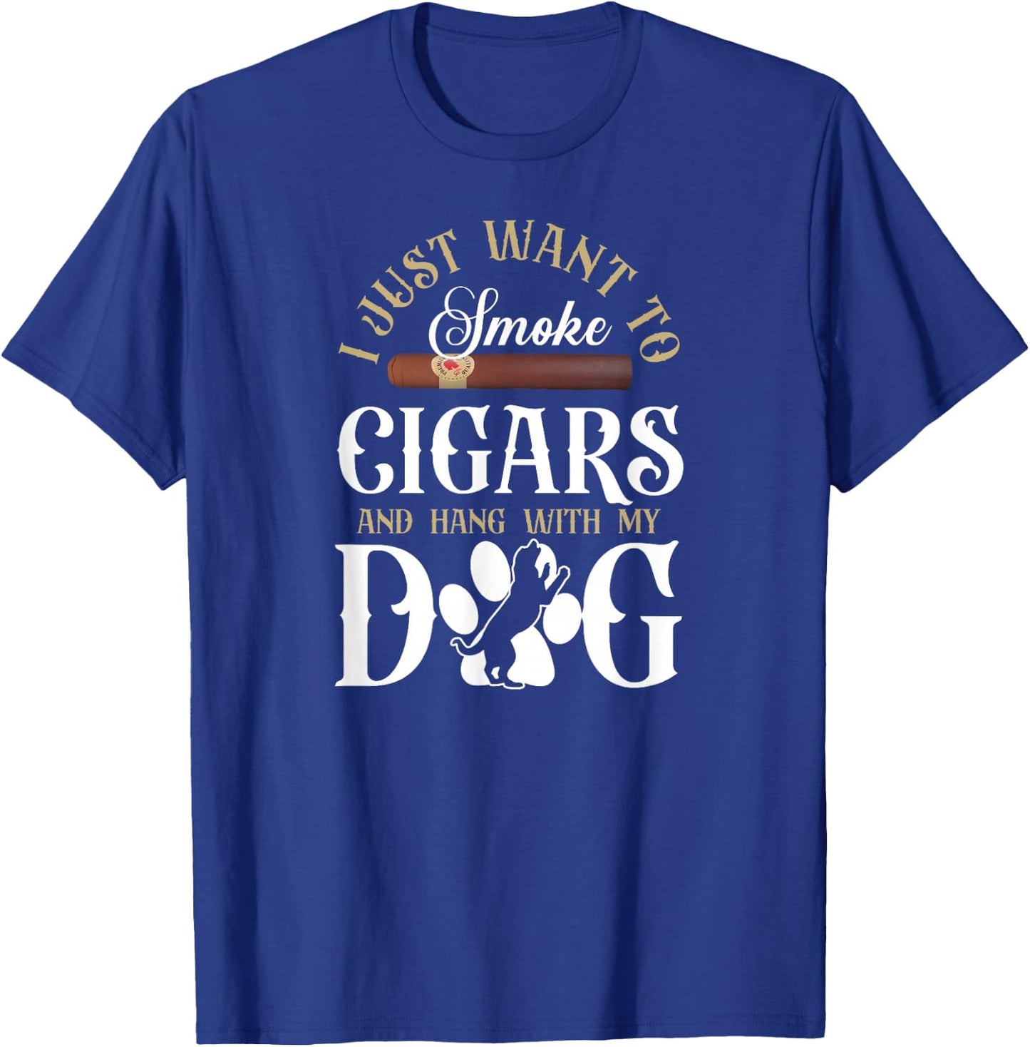 Cigar Smoking Dog Vintage I Just Wanna To Smoke Cigars And T-Shirt - T-Shirt | Royal