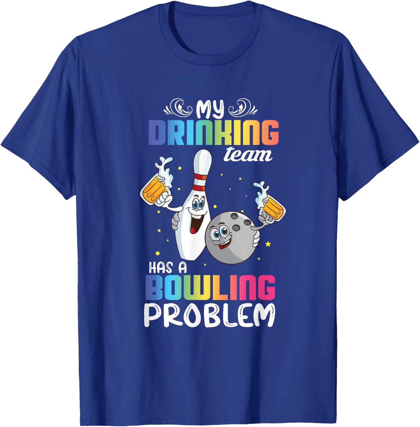My Drinking Team Has A Bowling Problem Funny Index T-Shirt - T-Shirt | Royal