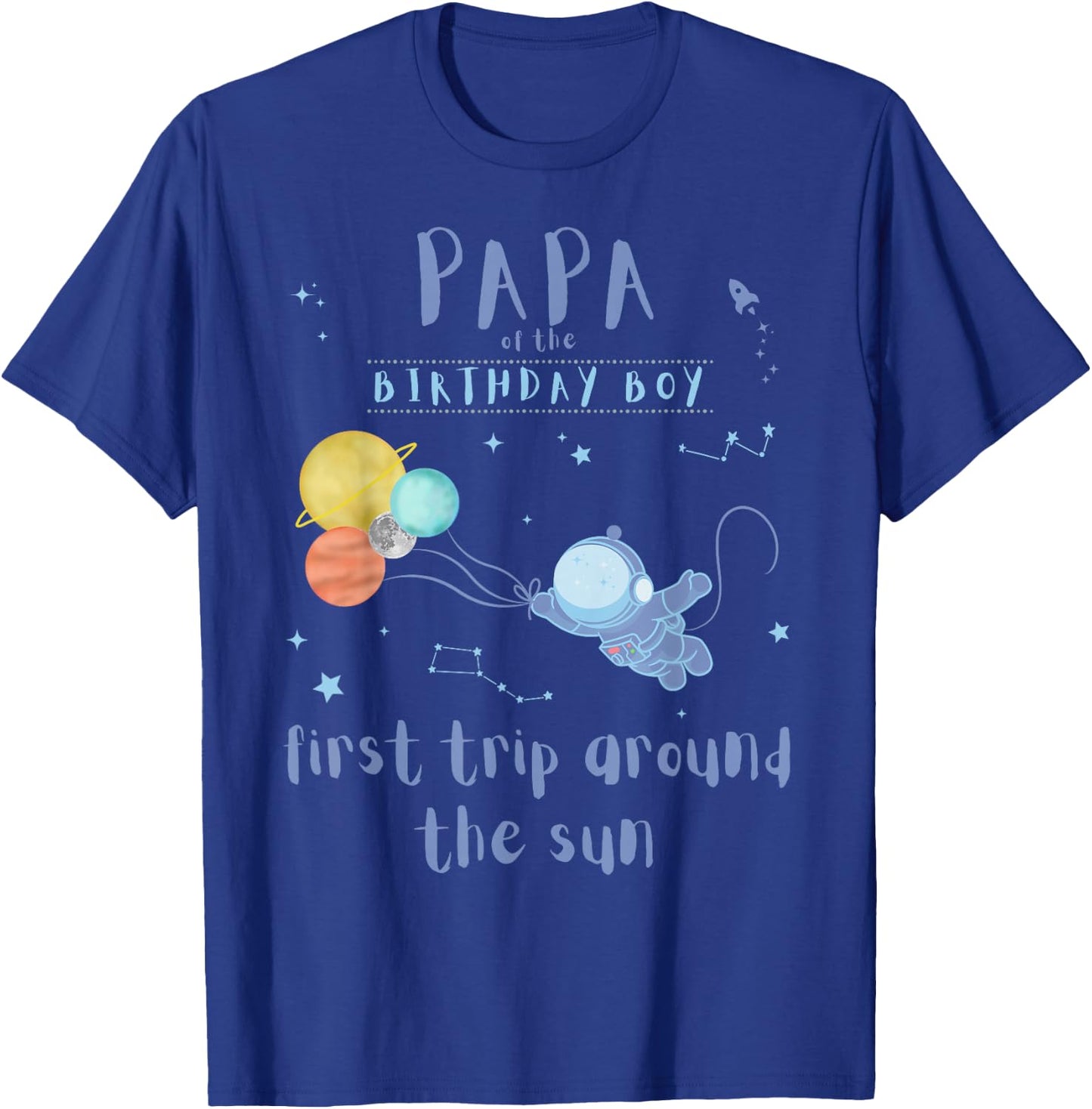 Papa Dad 1st Birthday First Trip Around The Sun Space Bday T-Shirt - T-Shirt | Royal