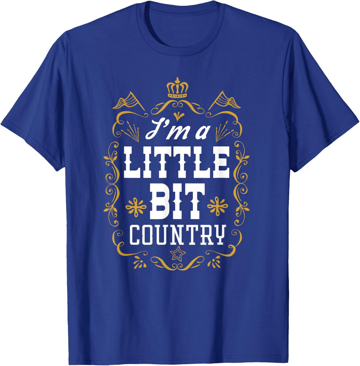 I'm A Little Bit Country Funny Country Music T-Shirt - T-Shirt | Royal