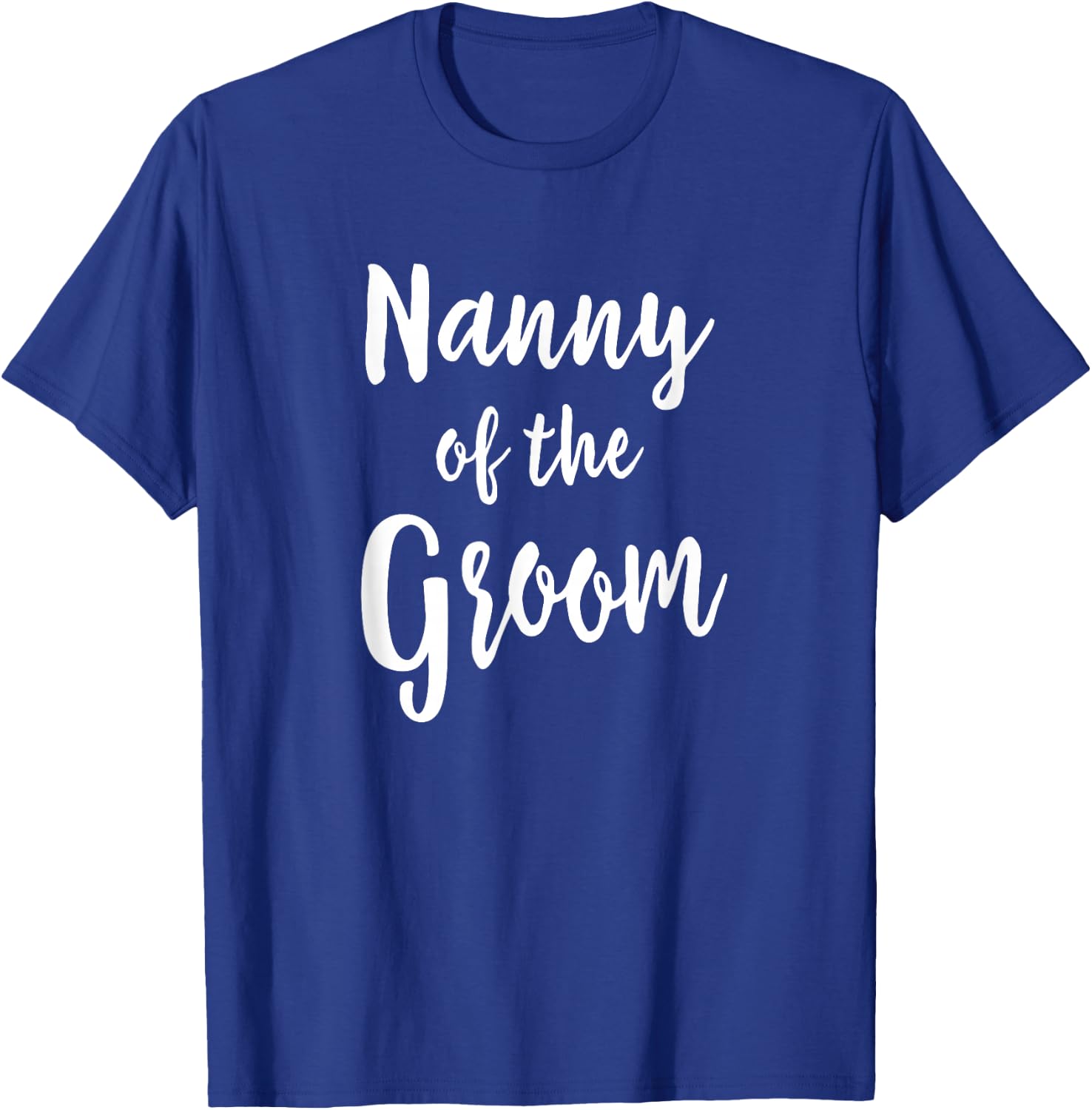 Nanny Of Groom Wedding Rehearsal Grandma Bridal Party T-Shirt - T-Shirt | Royal