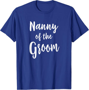 Nanny Of Groom Wedding Rehearsal Grandma Bridal Party T-Shirt - T-Shirt | Royal