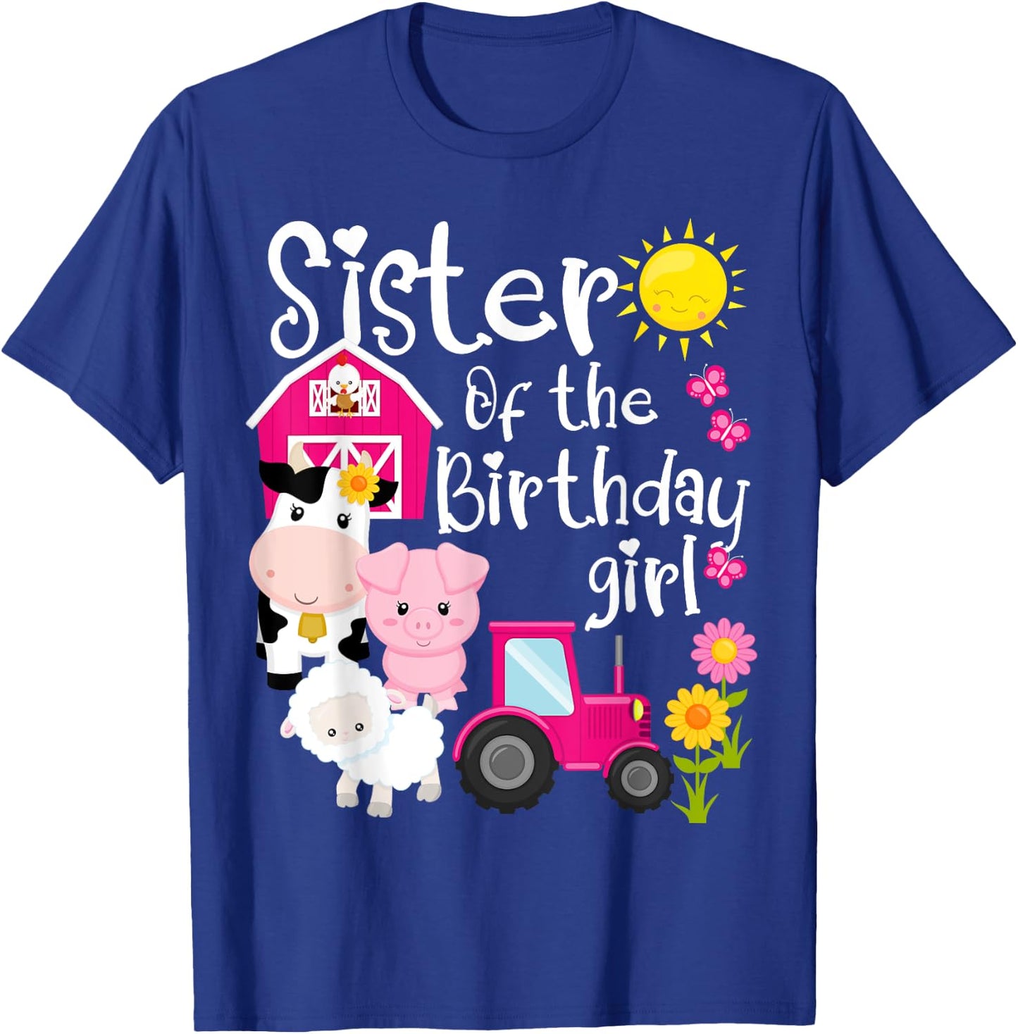 Farm Animals Sister Of The Birthday Girl Party Barnyard T-Shirt - T-Shirt | Royal