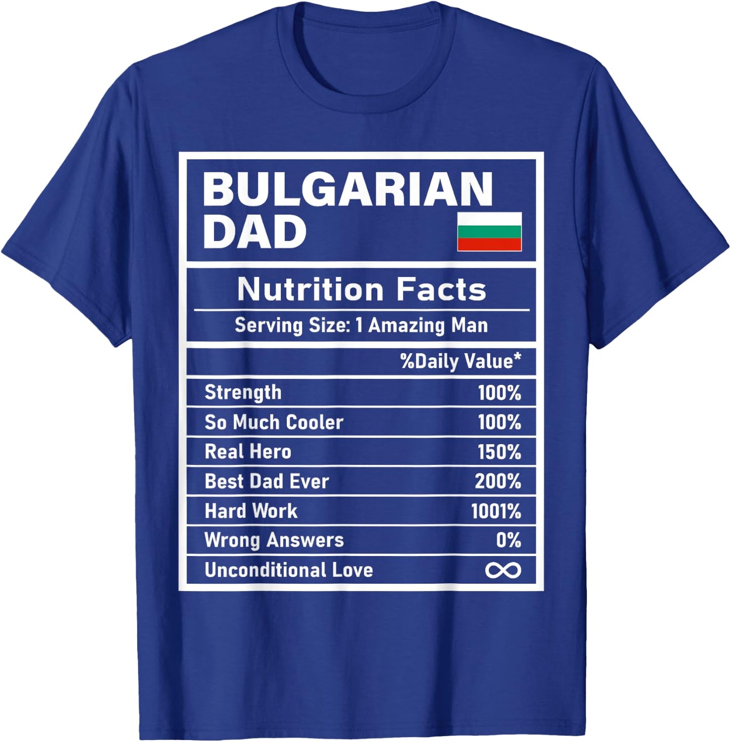 Bulgarian Dad Nutrition Facts Father's Day National Heritage T-Shirt - T-Shirt | Royal