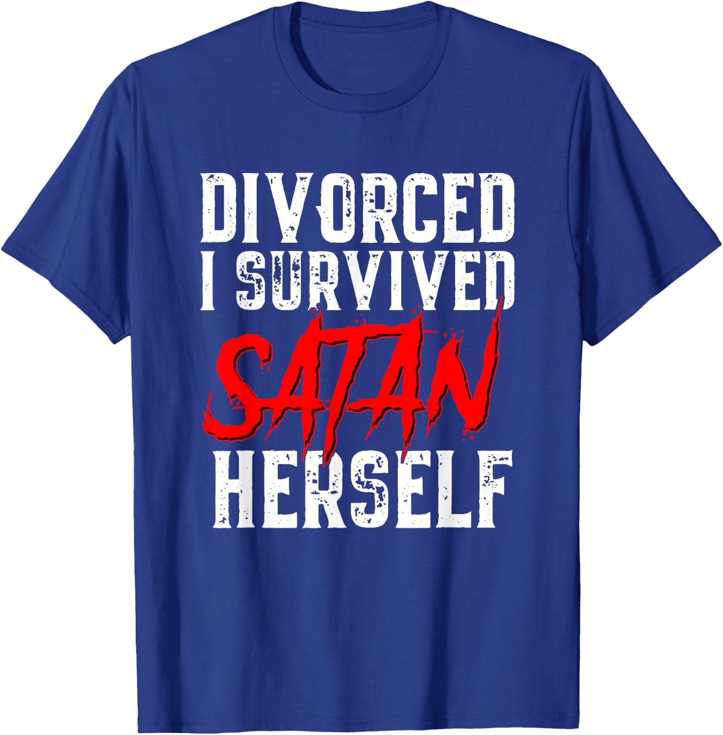 I Survived Satan Herself Funny Men's Divorce Announcement T-Shirt - T-Shirt | Royal