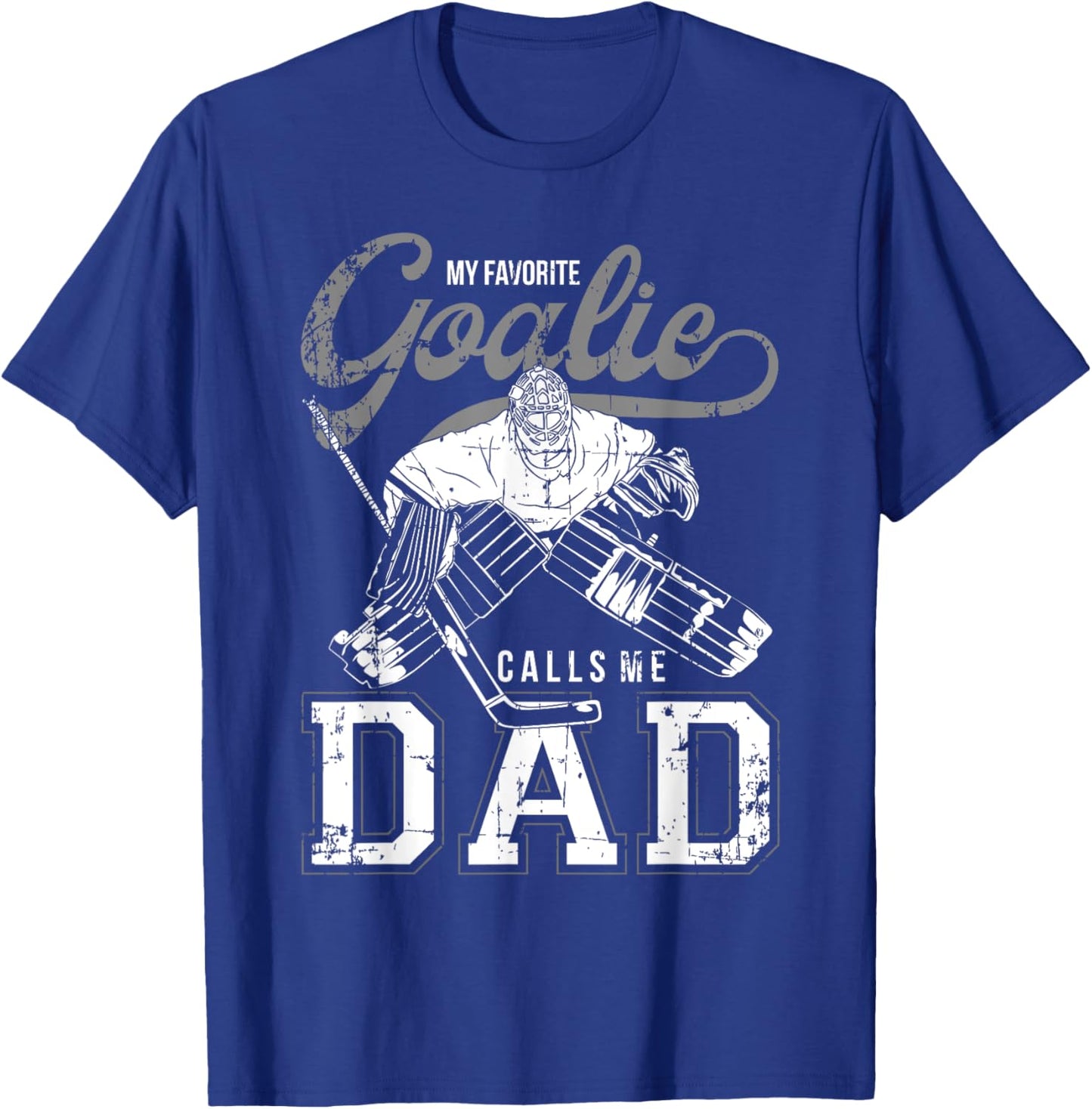 My Favorite Goalie Calls Me Dad Men Ice Hockey Player Sport T-Shirt - T-Shirt | Royal