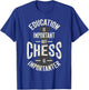 Cute Education Is Important But Chess Is Importanter Gift T-Shirt - T-Shirt | Royal