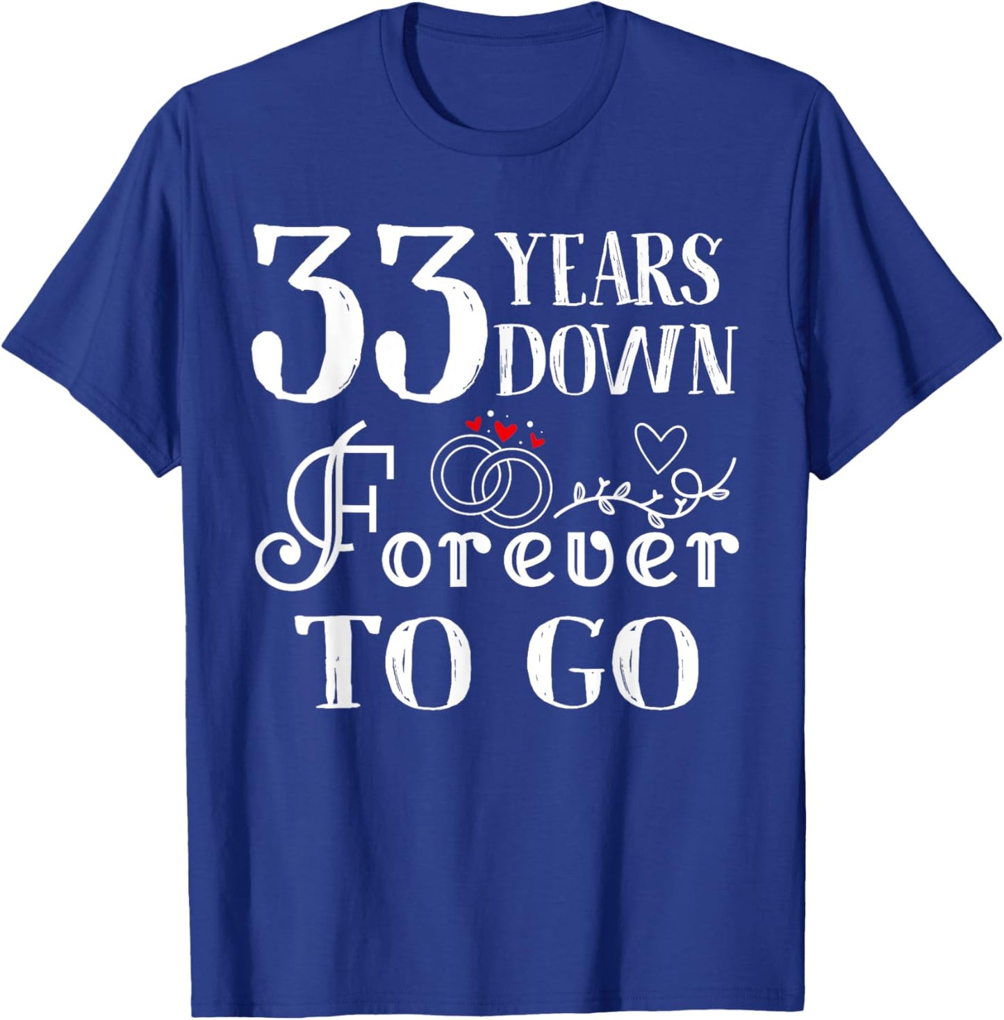 33 Years Down Forever to Go Couple 33rd Wedding Anniversary T-Shirt - T-Shirt | Royal