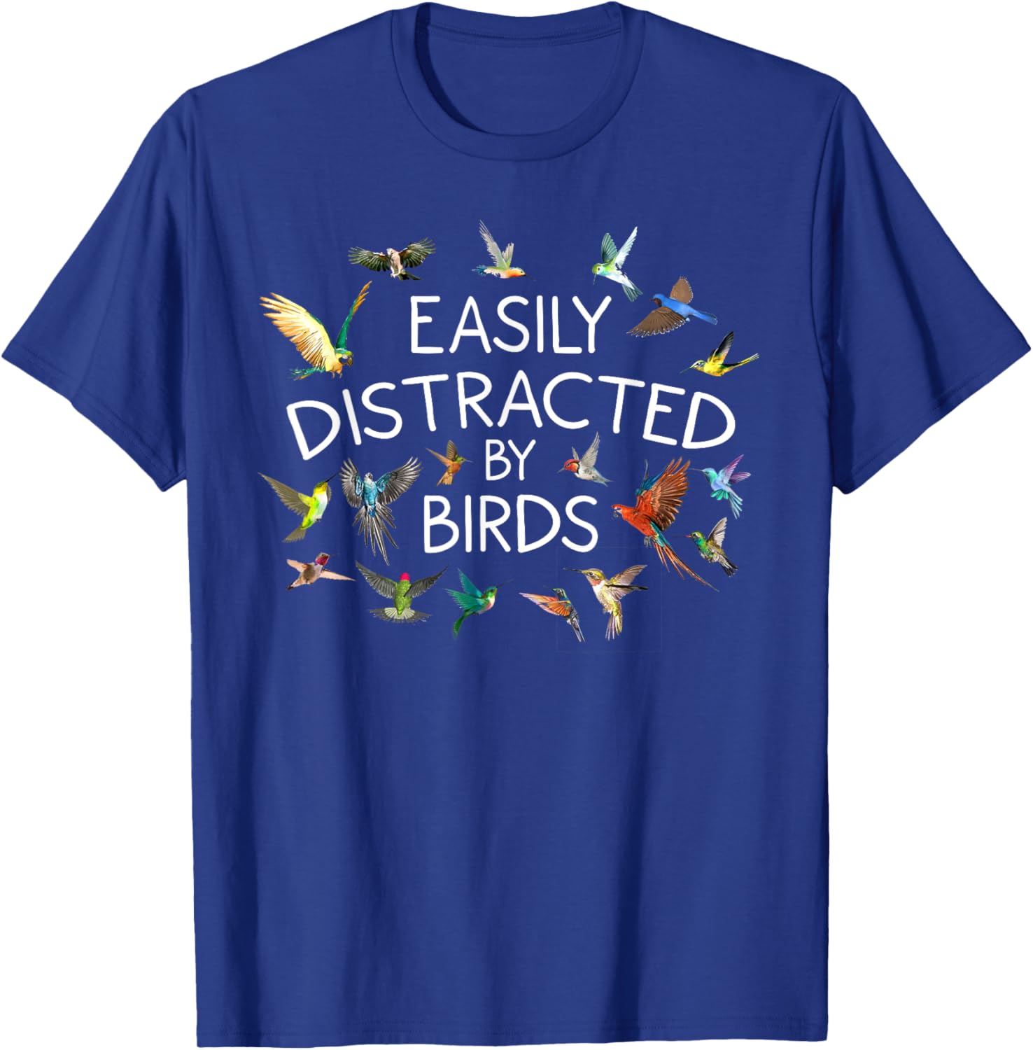 Funny Easily Distracted By Birds Cool Bird Gift Men Women T-Shirt - T-Shirt | Royal