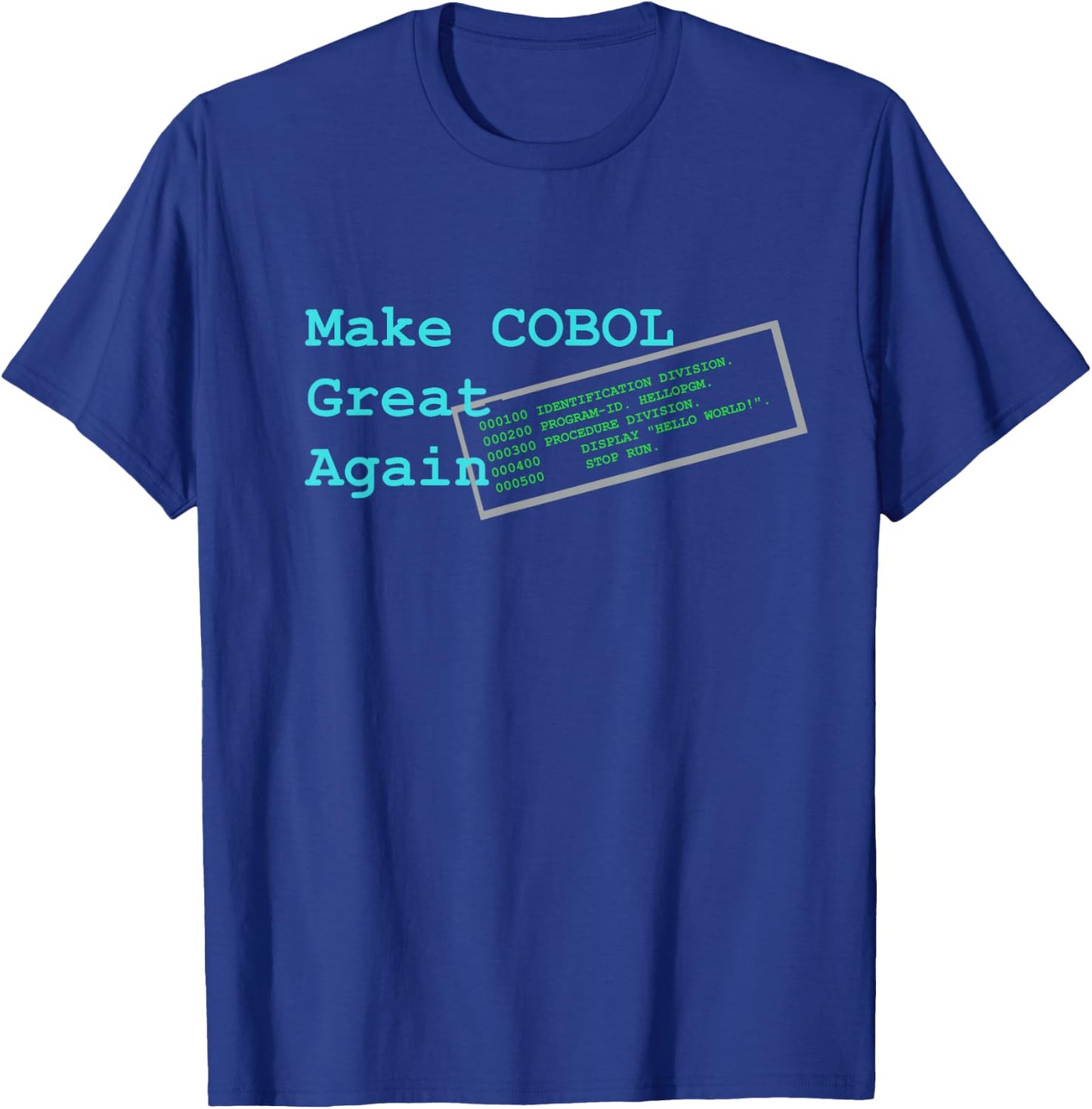 Make COBOL Great Again Funny Design T-Shirt - T-Shirt | Royal