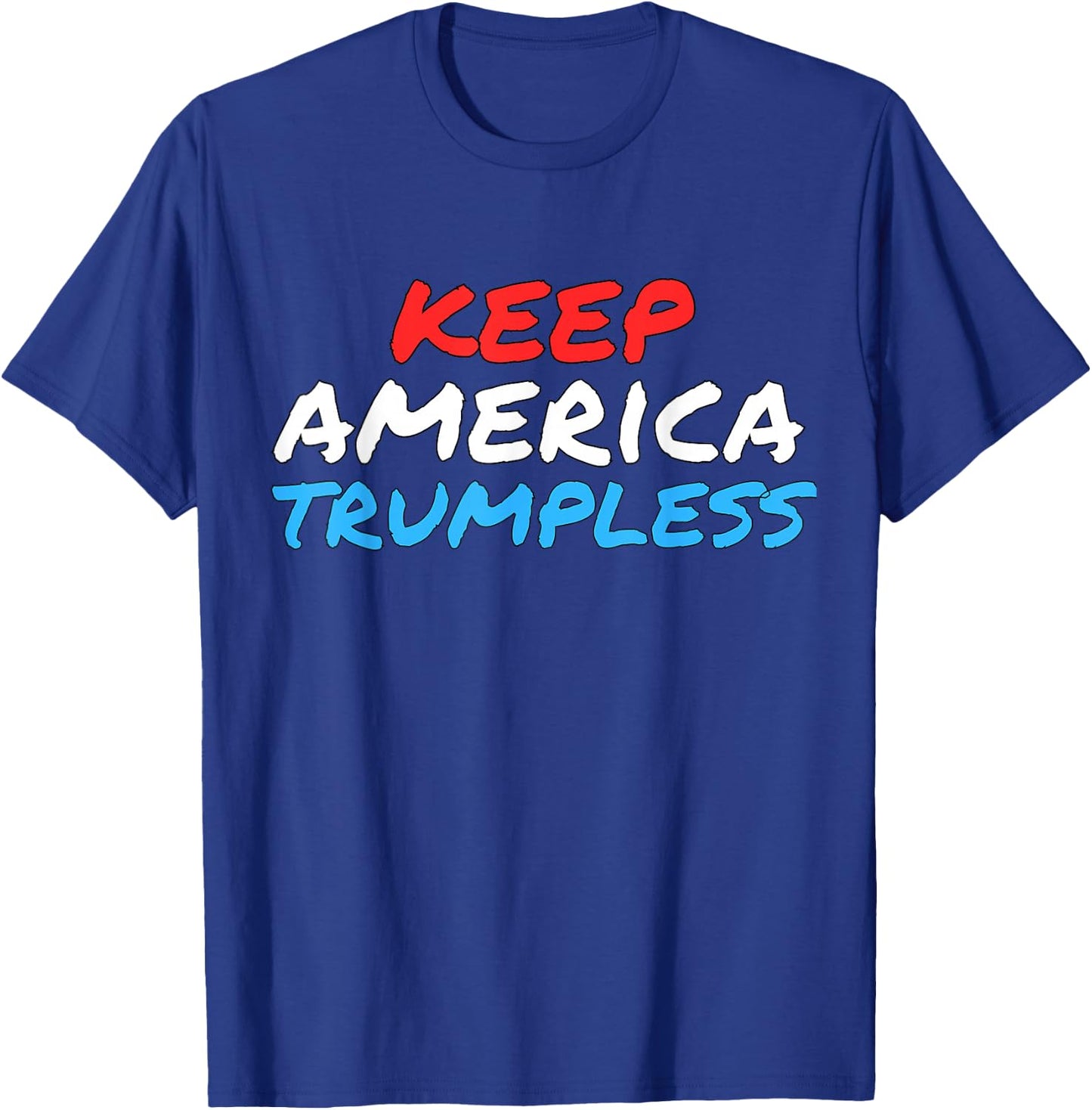 Keep America Trumpless Funny Anti-Trump Apparel T-Shirt - T-Shirt | Royal