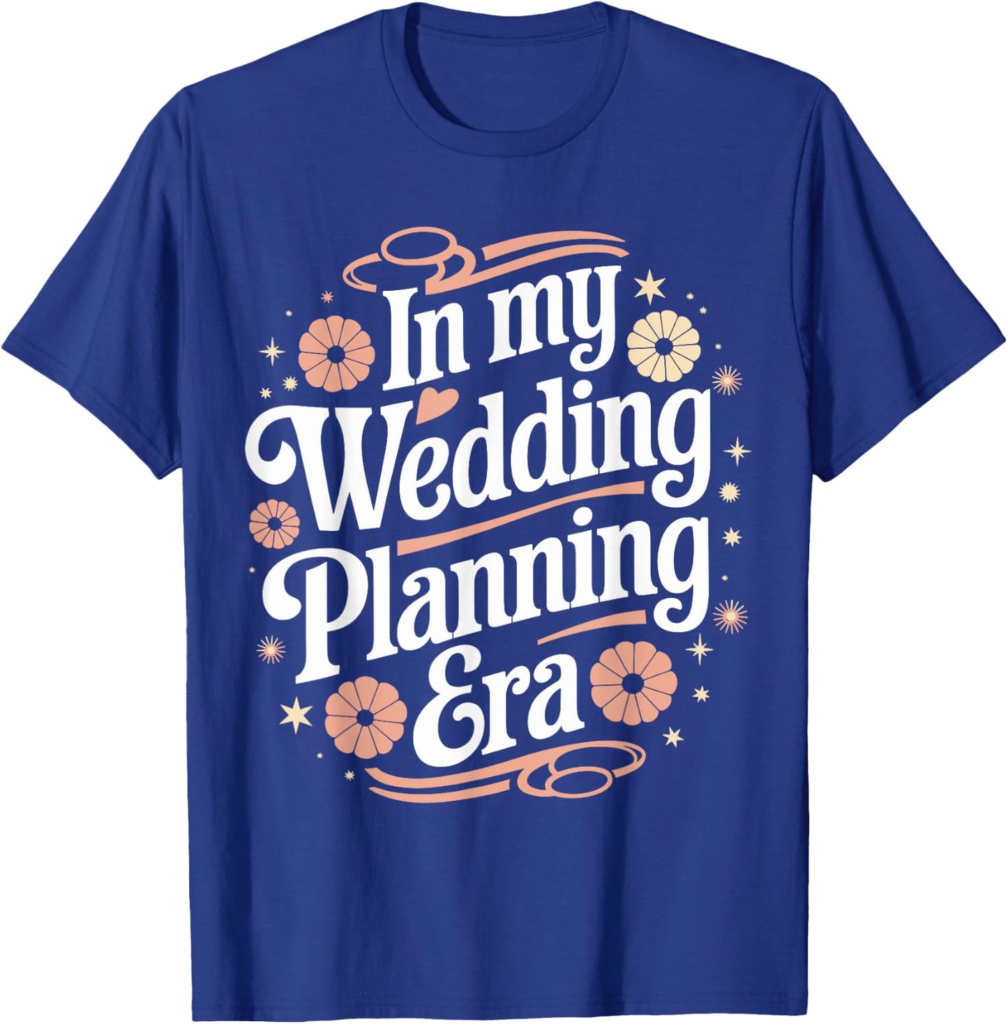 In My Wedding Planning Era Fun Bridal Party Humor T-Shirt - T-Shirt | Royal