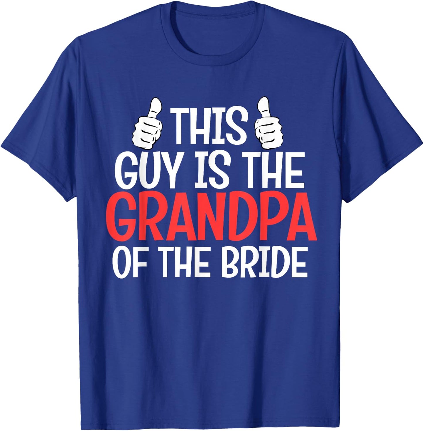 Grandpa of the Bride Wedding Bride Grandfather Men Dad T-Shirt - T-Shirt | Royal