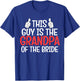 Grandpa of the Bride Wedding Bride Grandfather Men Dad T-Shirt - T-Shirt | Royal