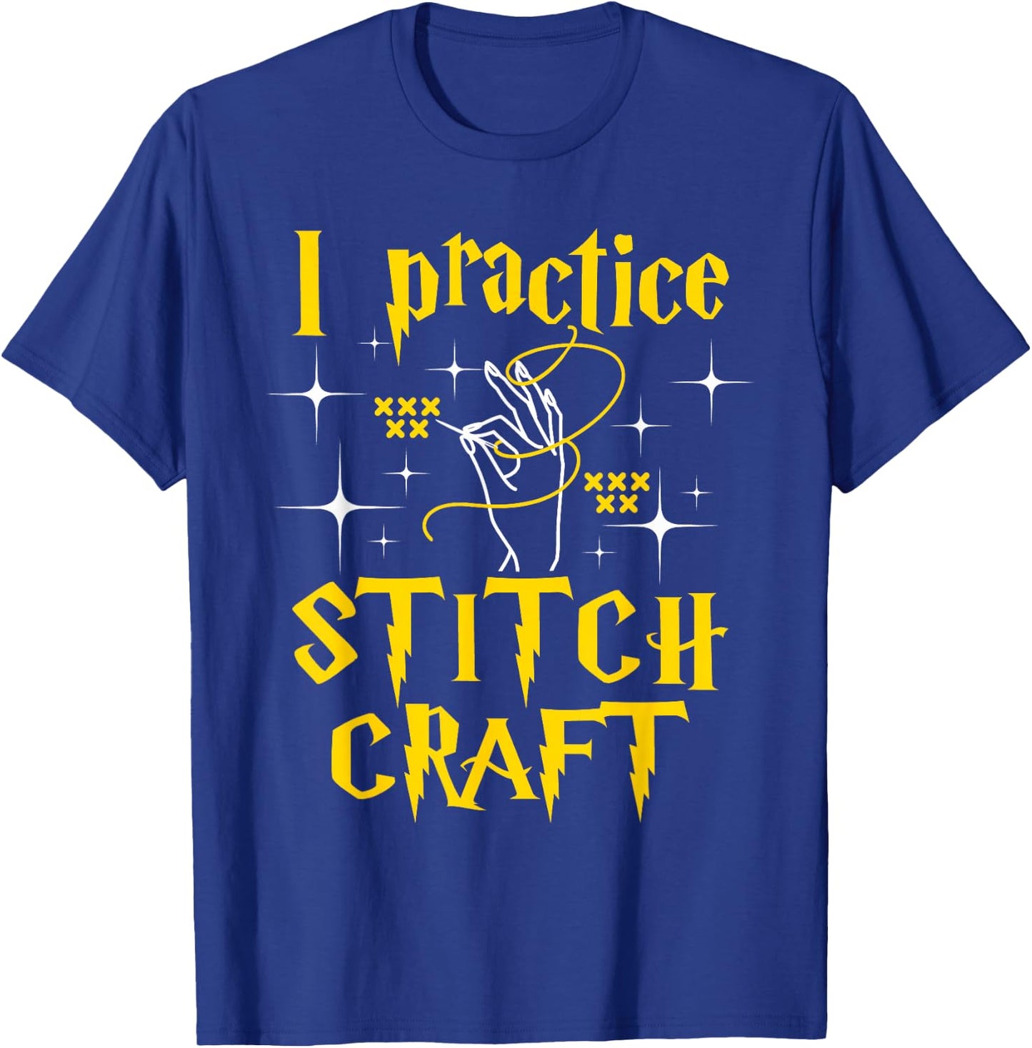 I Practice Stitch Craft - Cross Stitching Cross Stitcher T-Shirt - T-Shirt | Royal