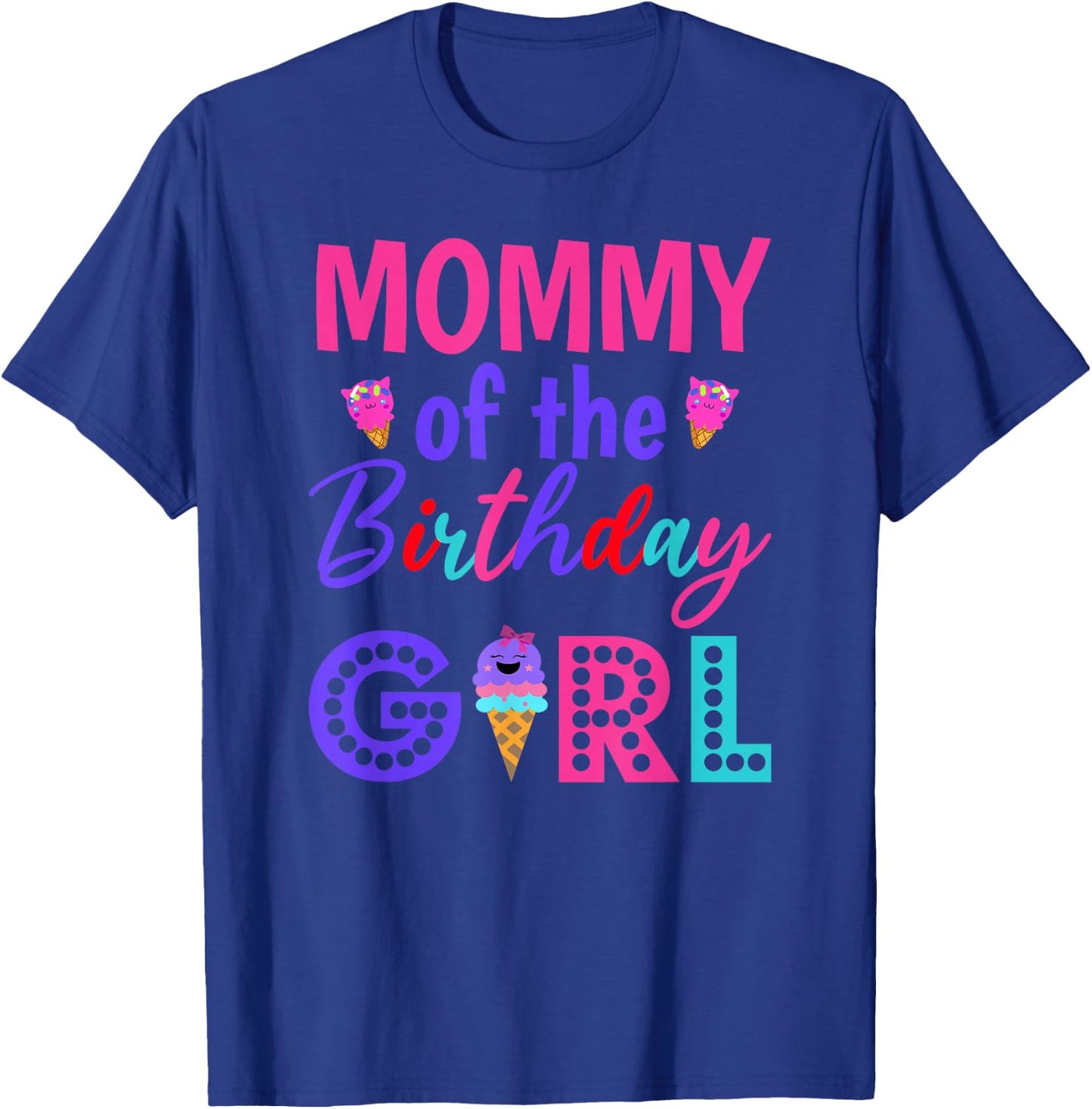 Mommy of The Birthday for Girl Mom Ice Cream First Birthday T-Shirt - T-Shirt | Royal
