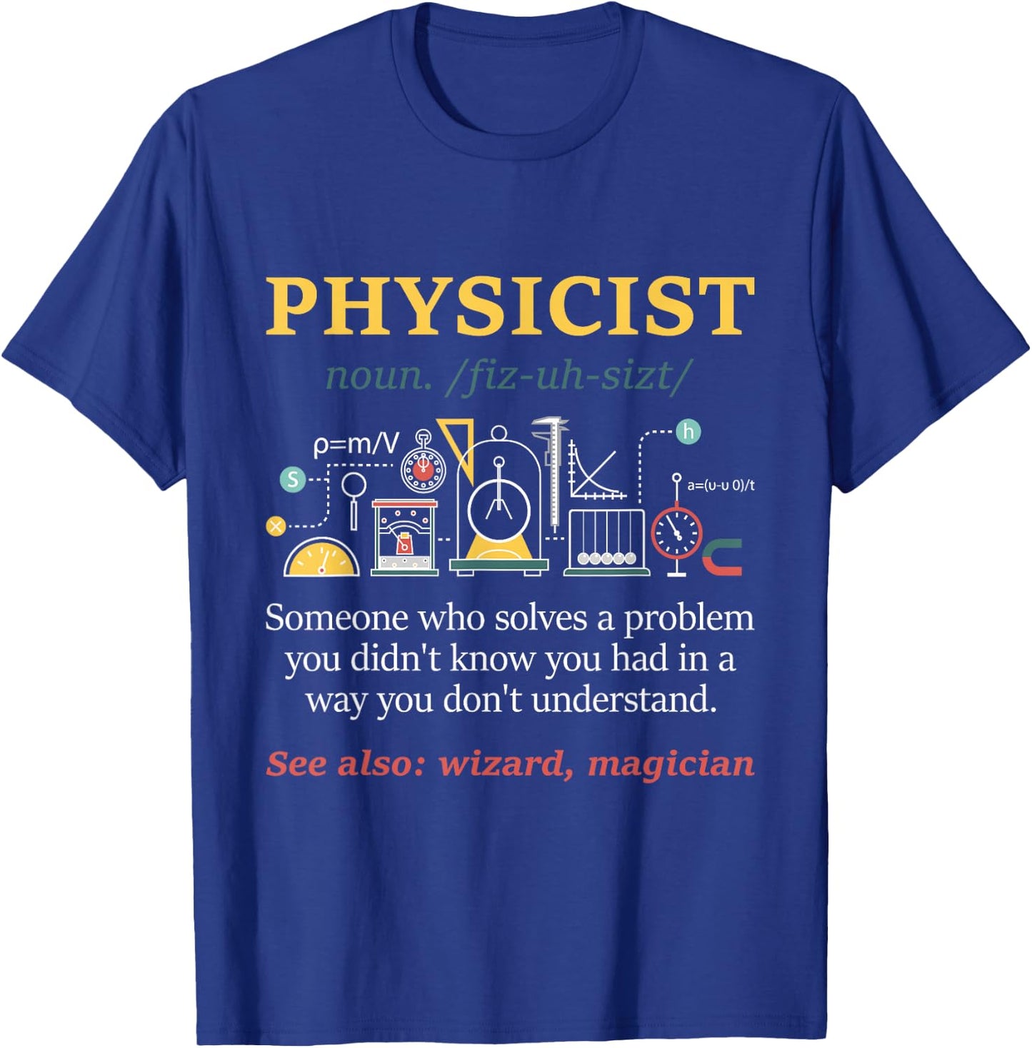 Physicist - Physics Student Teacher Science Lover Scientist T-Shirt - T-Shirt | Royal