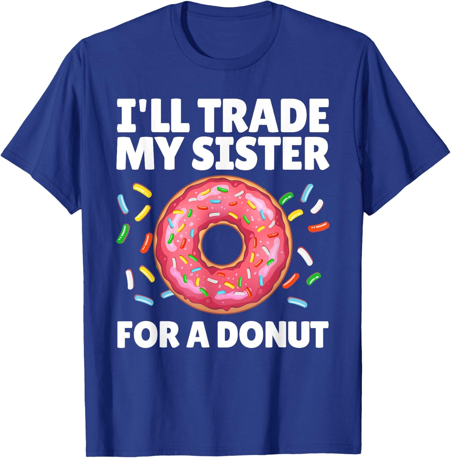 Funny Donut Art For Brother Sister Doughnut Donut Lover T-Shirt - T-Shirt | Royal