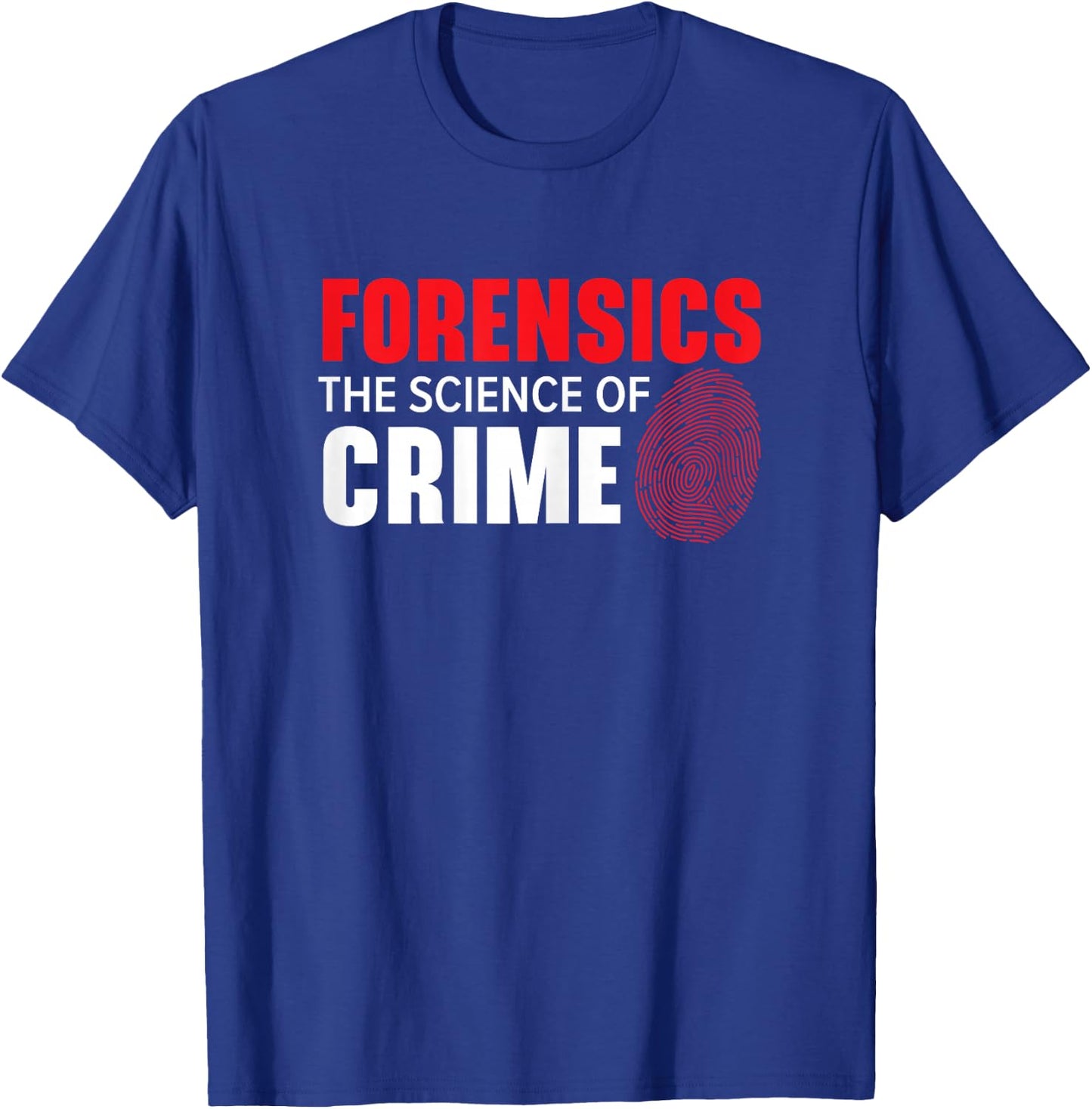Forensics The Science of Crime Forensic Scientist T-Shirt - T-Shirt | Royal