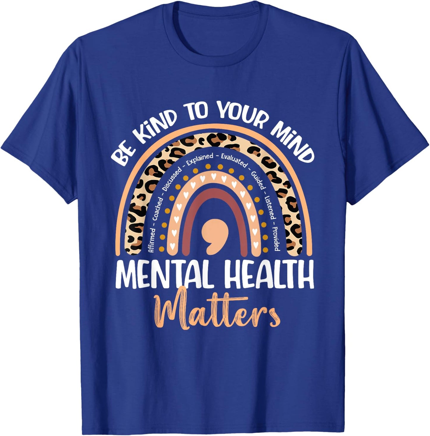 Be Kind To Your Mind Mental Health Matters Awareness T-Shirt - T-Shirt | Royal