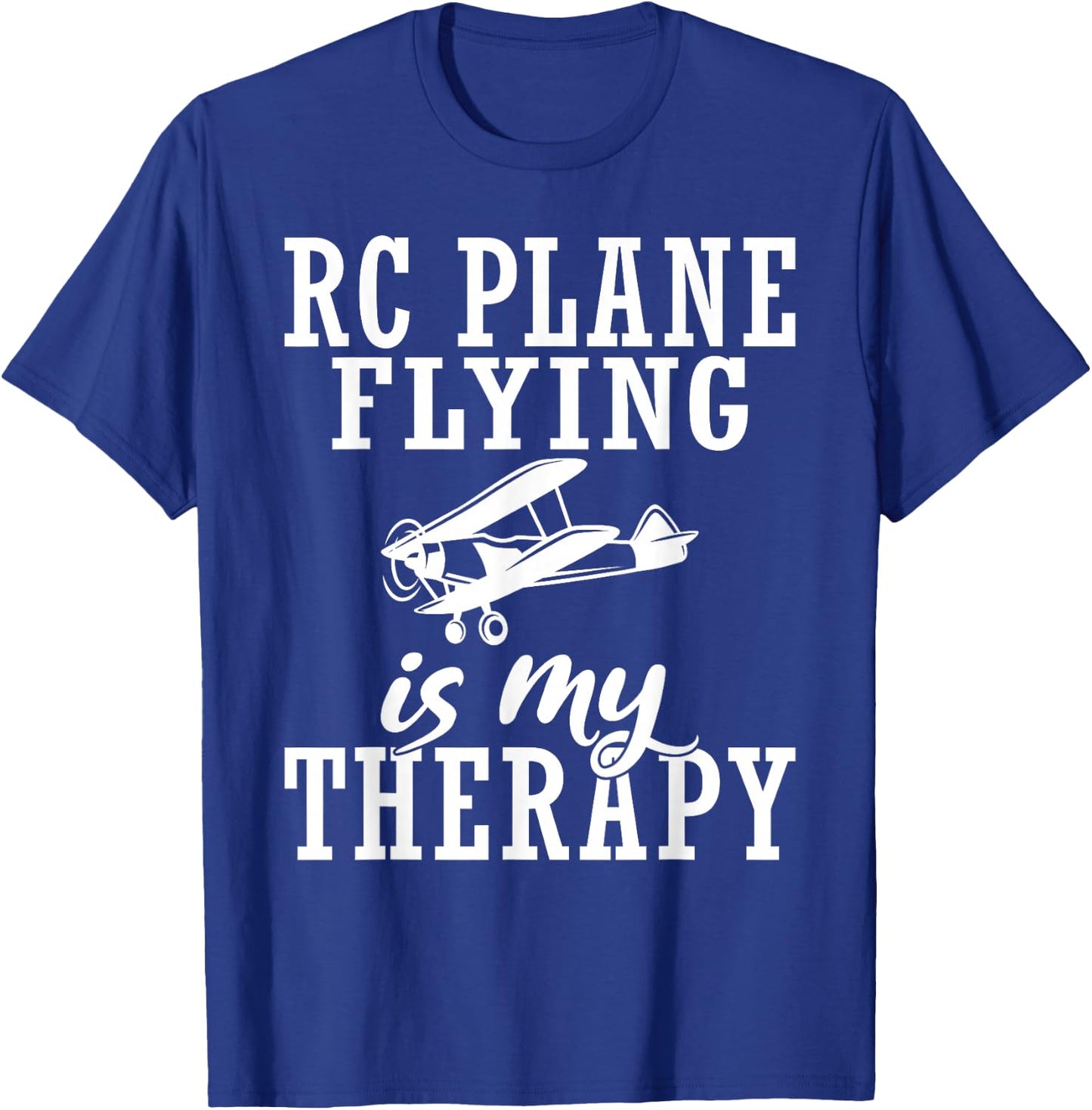 RC Plane Flying is my Therapy RC Plane T-Shirt - T-Shirt | Royal