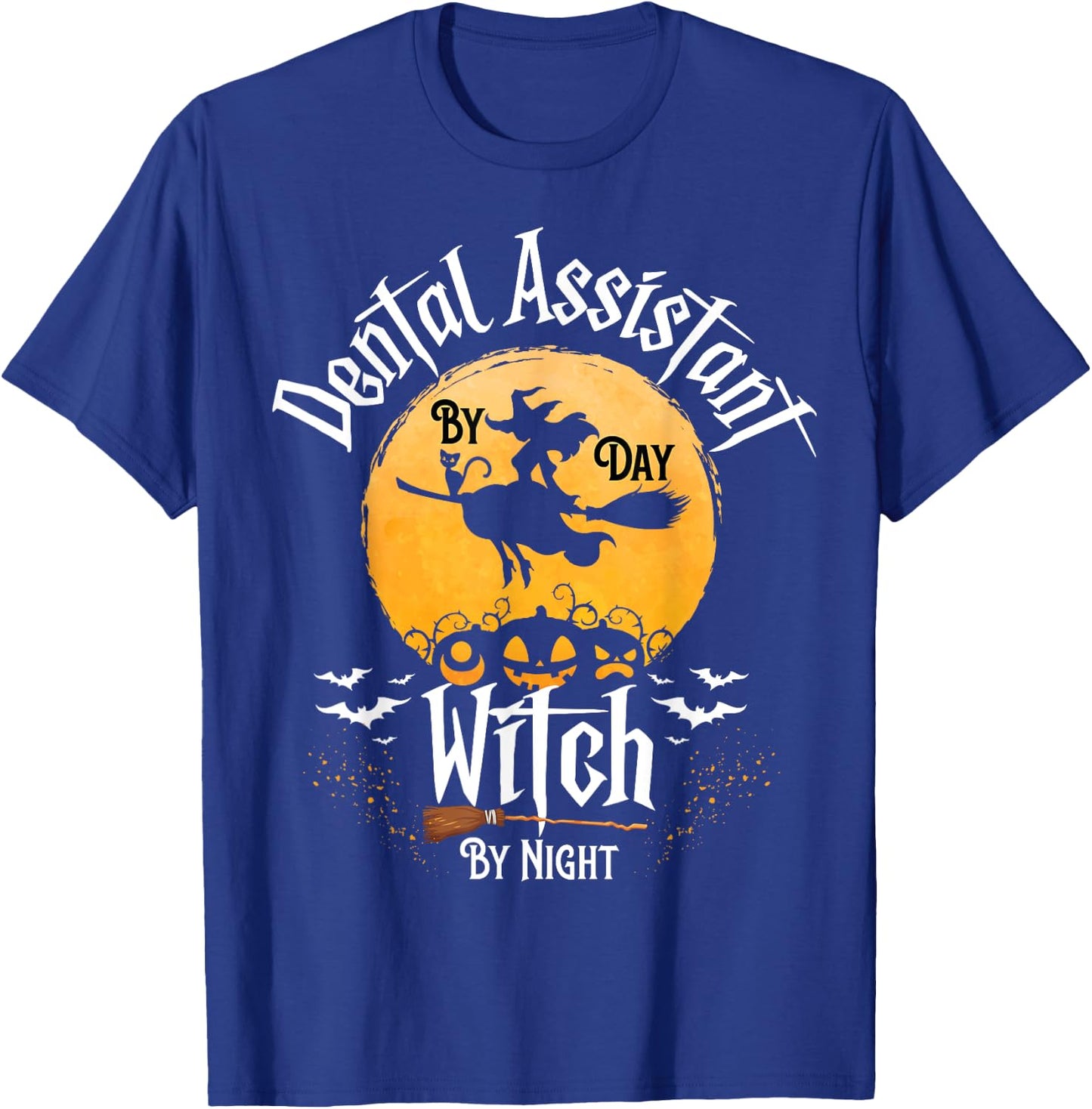 Funny Dentist Halloween Dental Assistant By Day Witch Night T-Shirt - T-Shirt | Royal