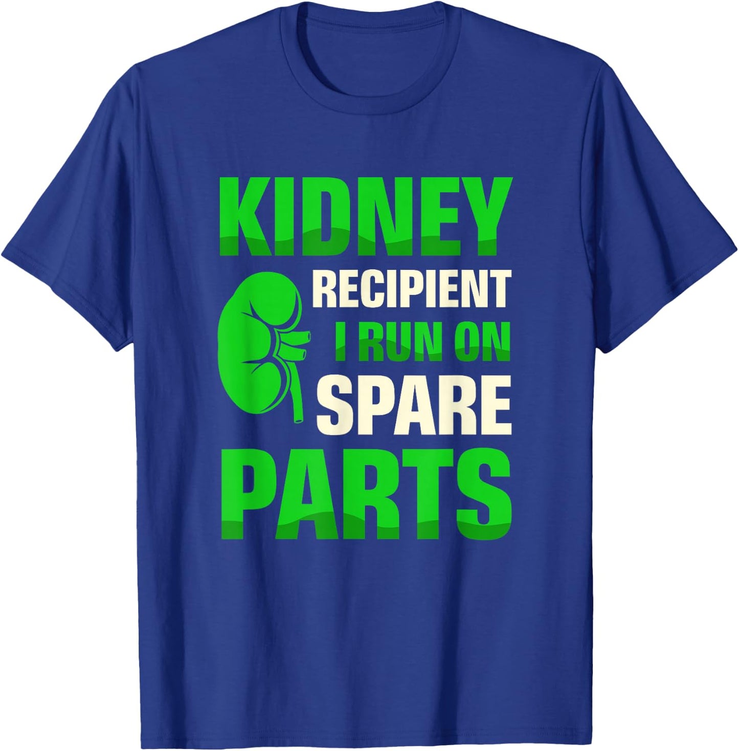 Kidney Recipient I Run On Spare Parts Organ Donation T-Shirt - T-Shirt | Royal