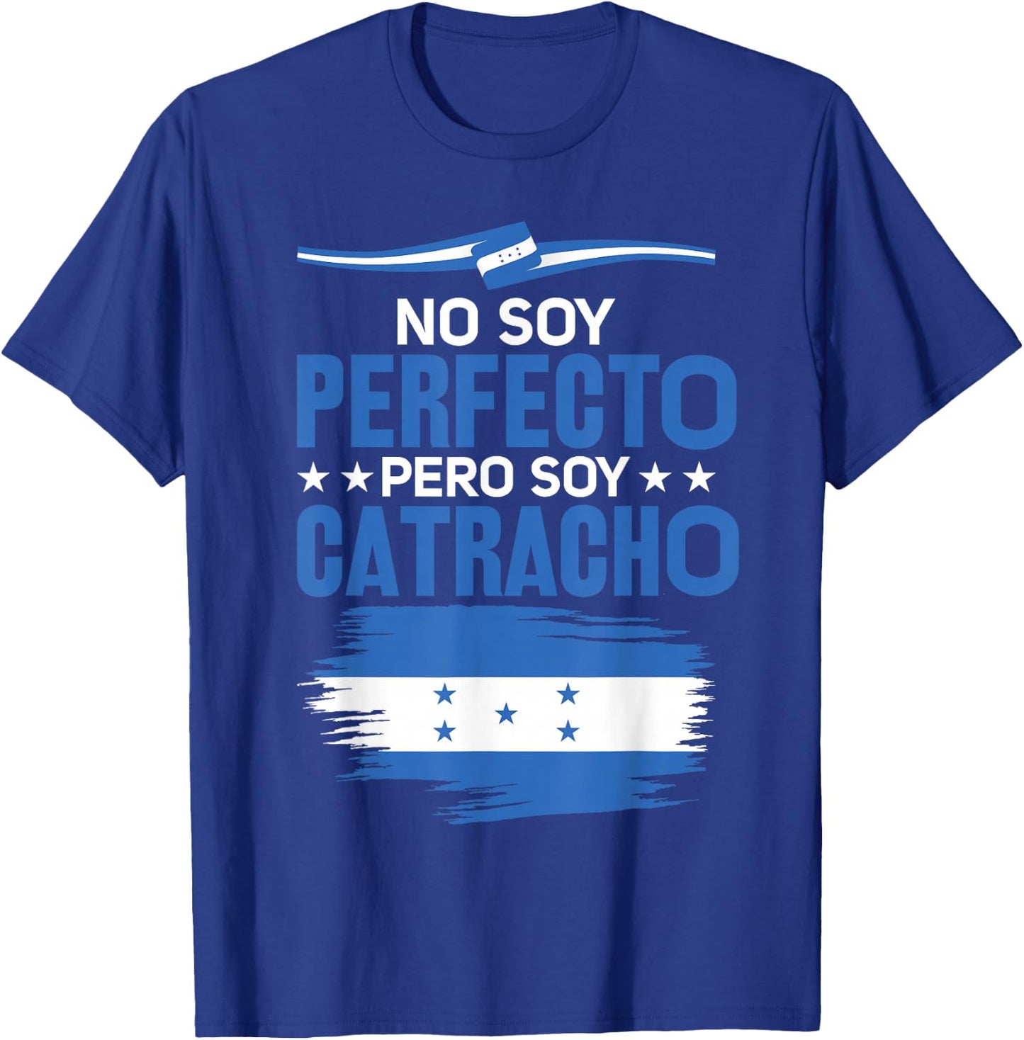 No Soy Perfecto Pero Soy Catracho Honduras Flag Map T-Shirt - T-Shirt | Royal