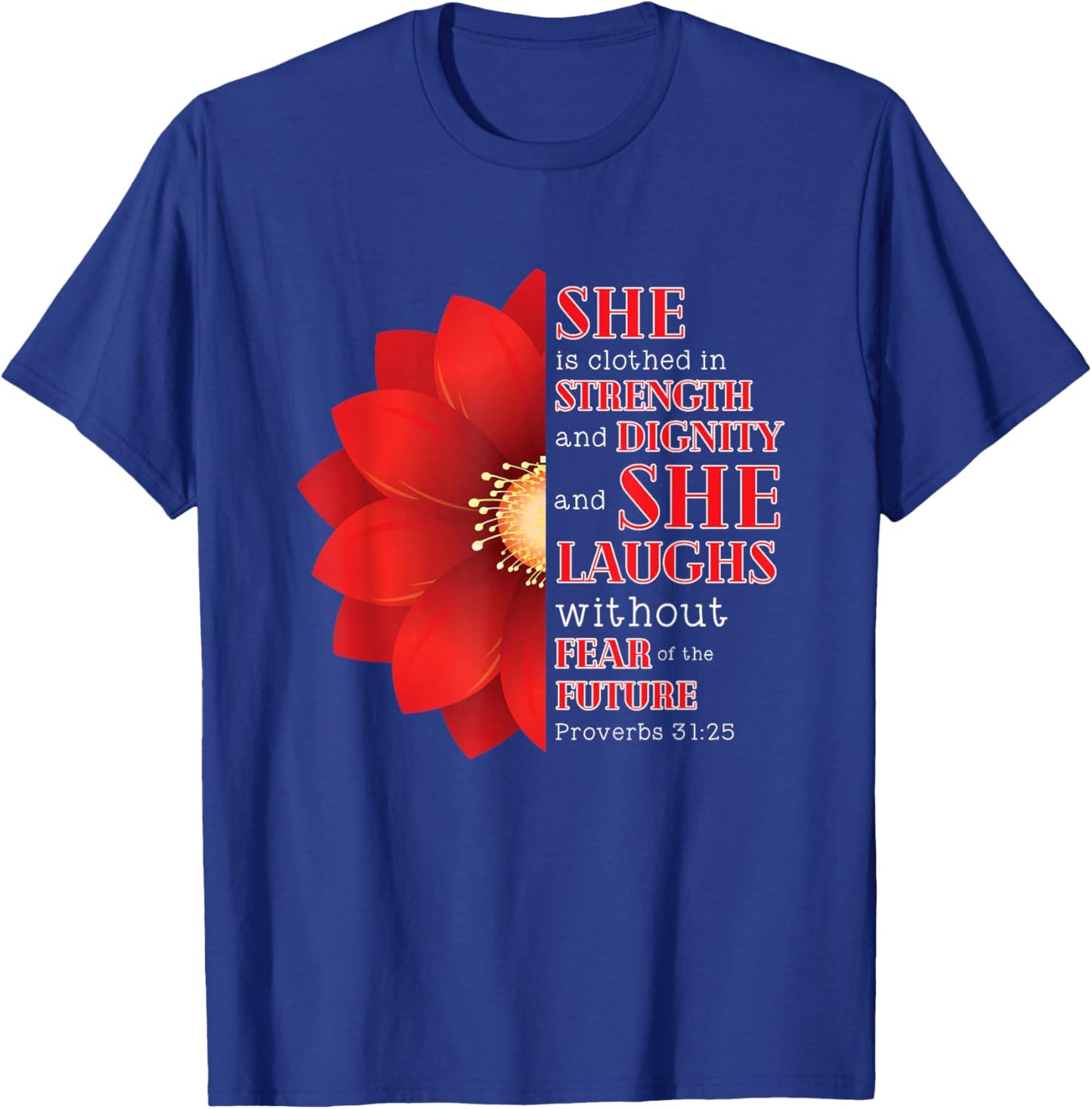 She is Clothed In Strenght Dignitity Proverbs 31 Woman Gift T-Shirt - T-Shirt | Royal