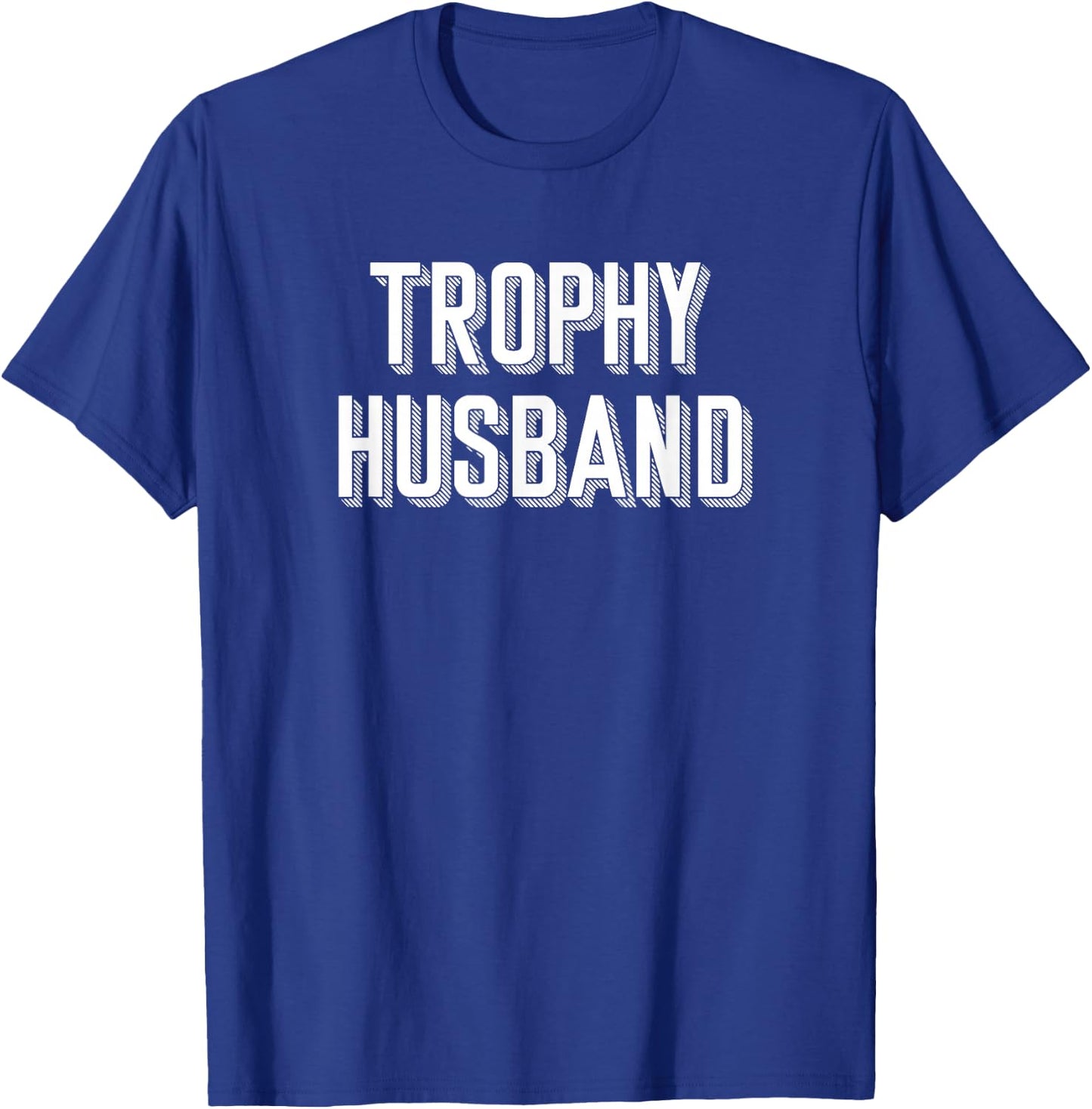 Trophy Husband Shirt | Retro Style Trophy Husband T Shirt T-Shirt - T-Shirt | Royal