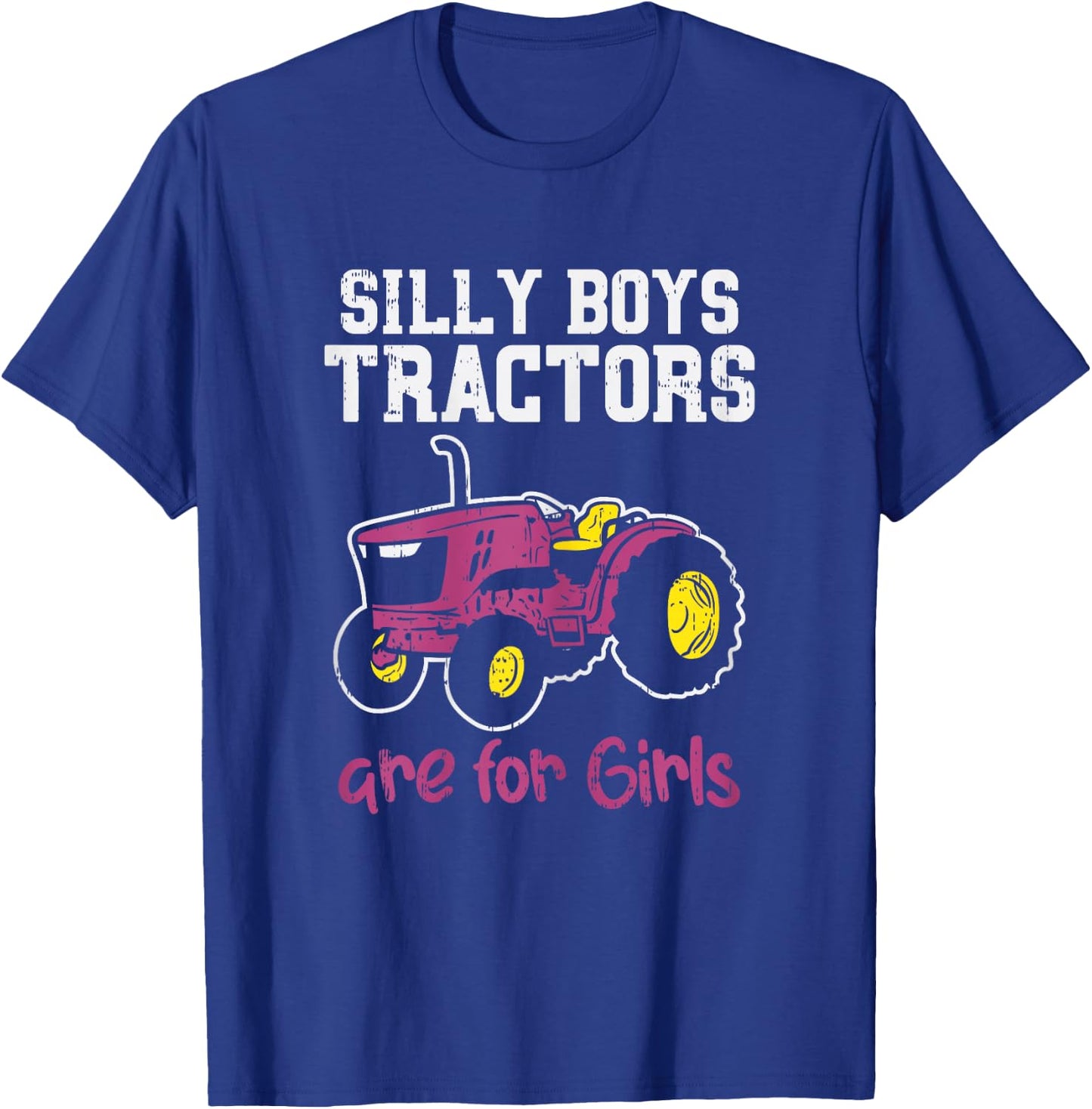 Silly Boys Tractors Girls Farm Truck Farming Farmer Gift T-Shirt - T-Shirt | Royal