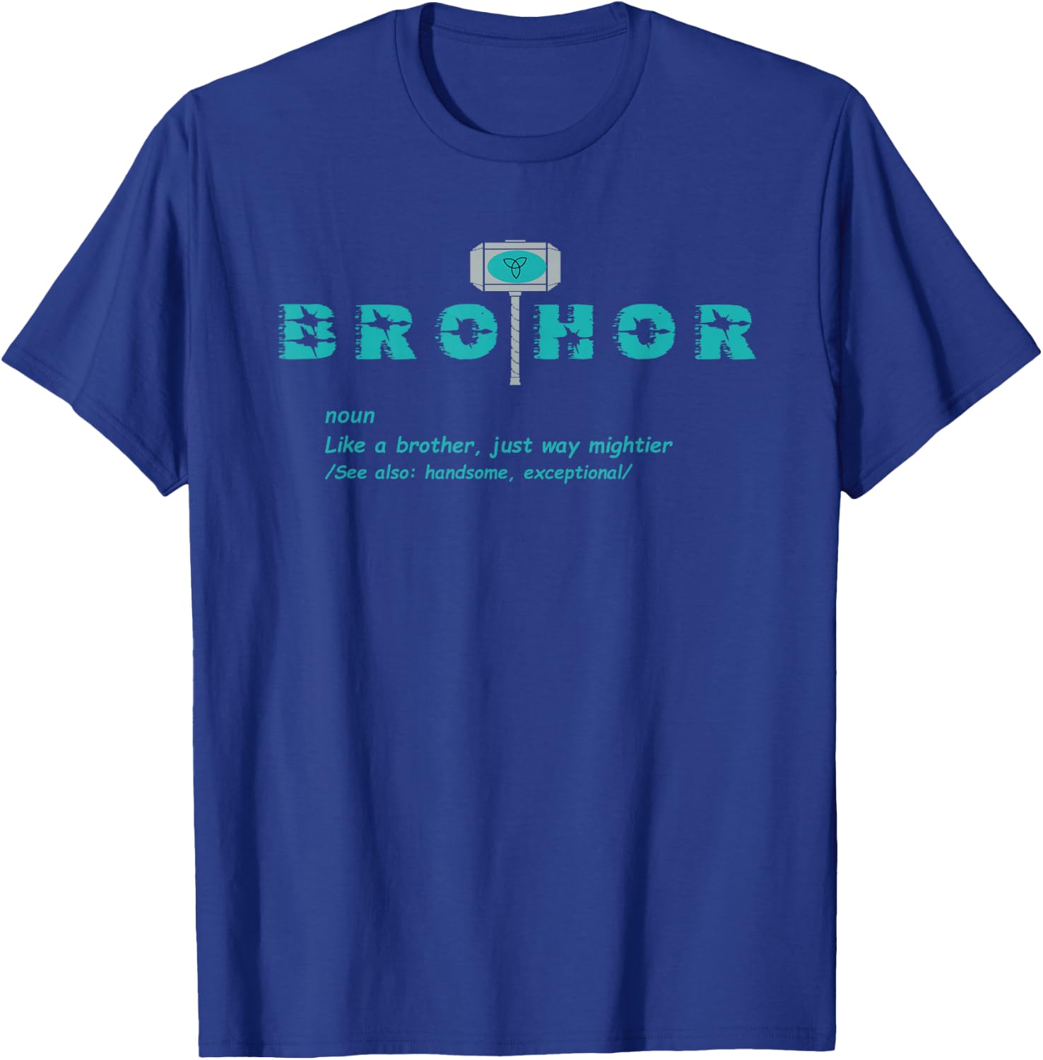 Brothor like a brother just way mighter Gift T-Shirt - T-Shirt | Royal