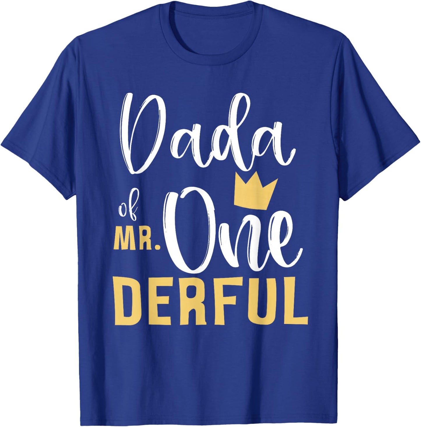 Dada of Mr Onederful 1st Birthday Matching First One-Derful T-Shirt - T-Shirt | Royal