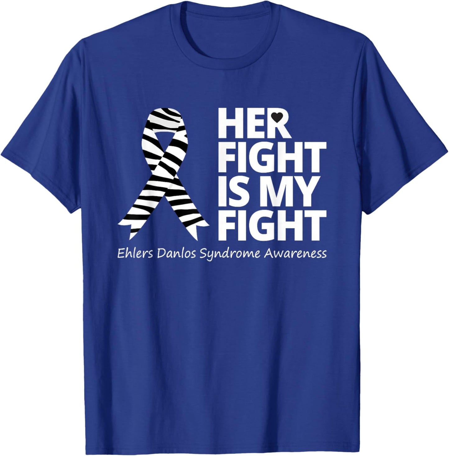 Her Fight Is My Fight Shirt Ehlers Danlos Awareness EDS T-Shirt - T-Shirt | Royal