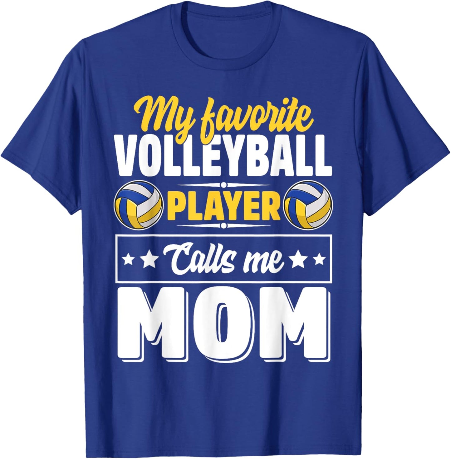 My Favorite Volleyball Player Calls Me Mom Mother's Day T-Shirt - T-Shirt | Royal