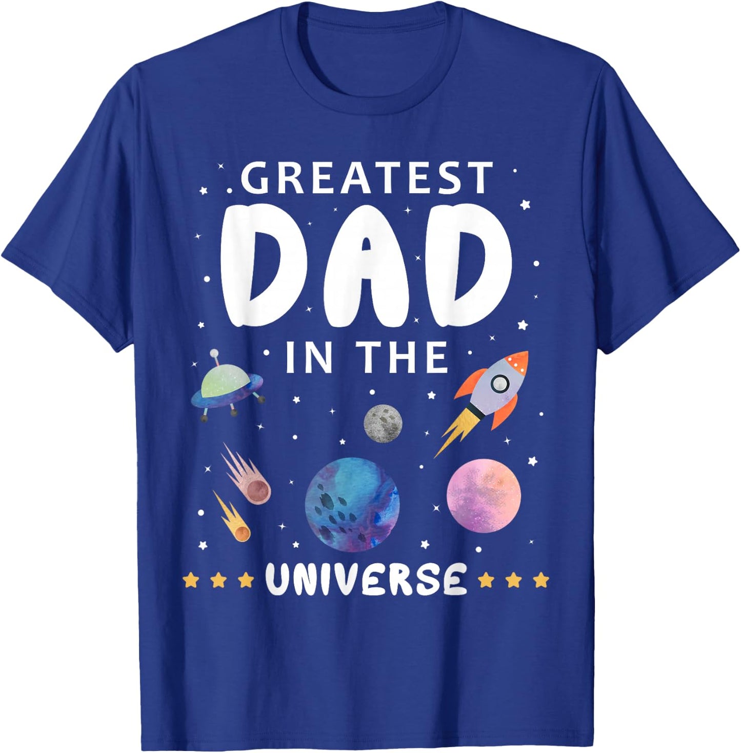 Greatest Dad In The Universe Science Spaceship Family T-Shirt - T-Shirt | Royal