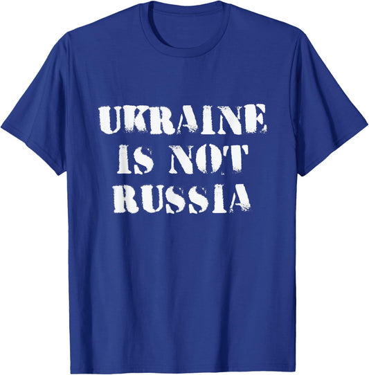 Ukraine Is Not Russia - Support Ukraine and Stop War T-Shirt - T-Shirt | Royal