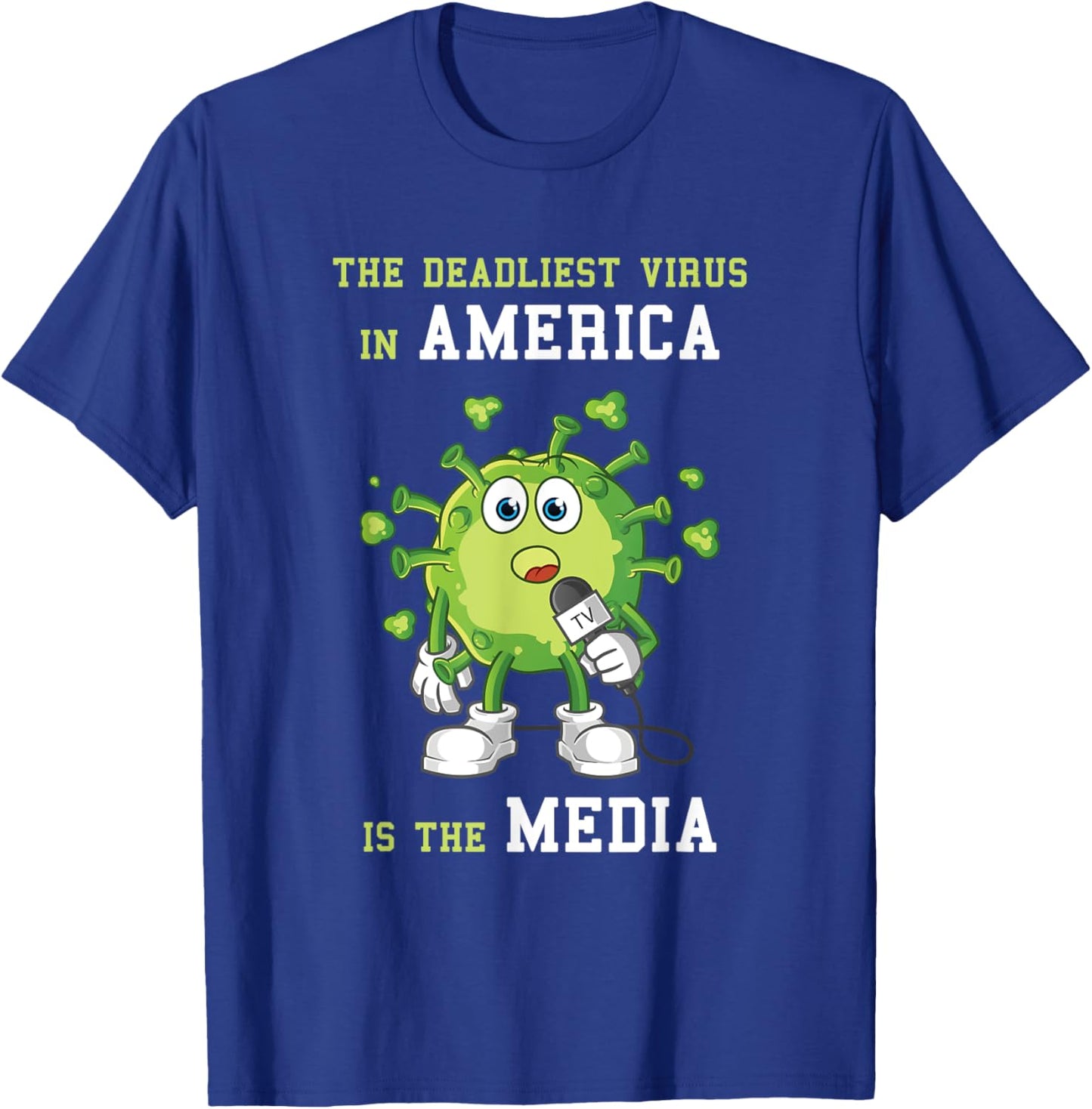 The Deadliest Virus in America is the Media Funny Fake News T-Shirt - T-Shirt | Royal