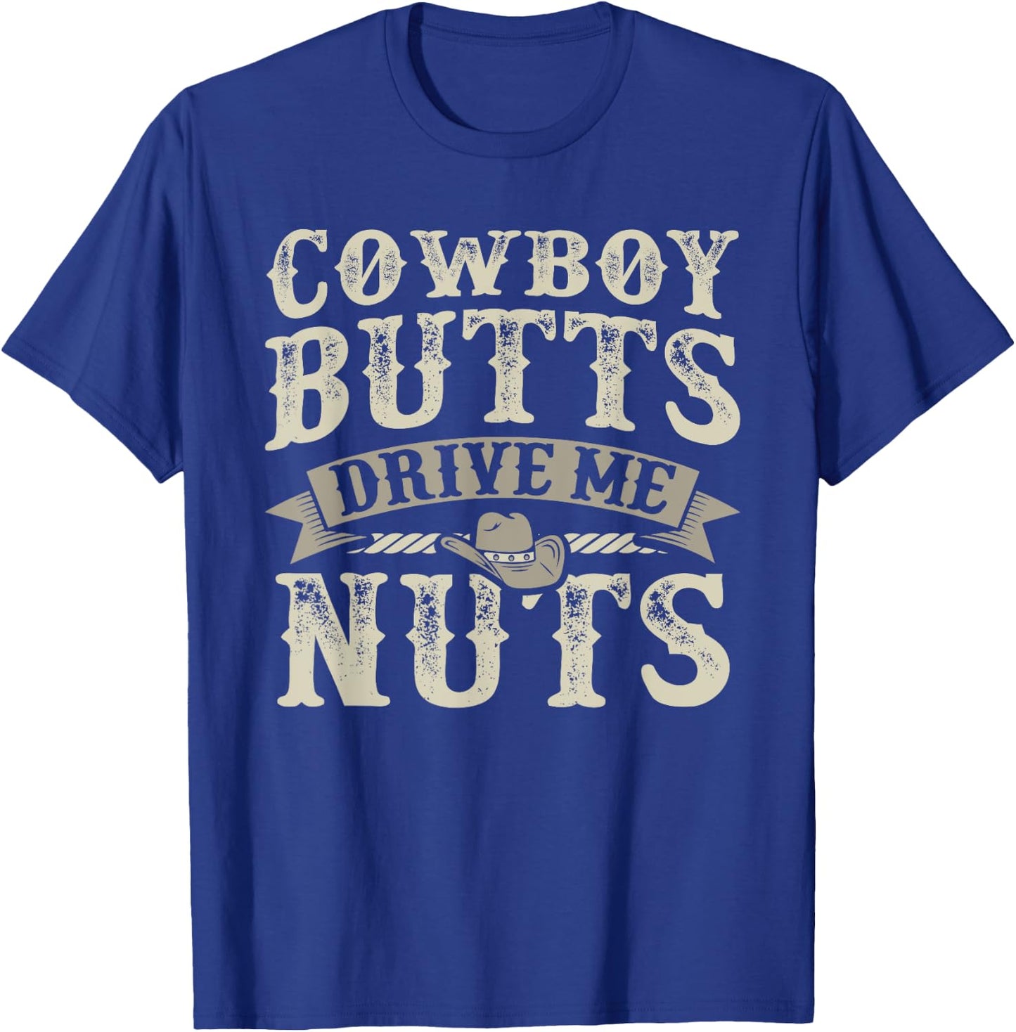 Cowboy Butts Drive Me Nuts Female Western Rodeo T-Shirt - T-Shirt | Royal