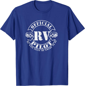 RV Pilot Travel Trailer RV Travel Camping Retirement Wander T-Shirt - T-Shirt | Royal