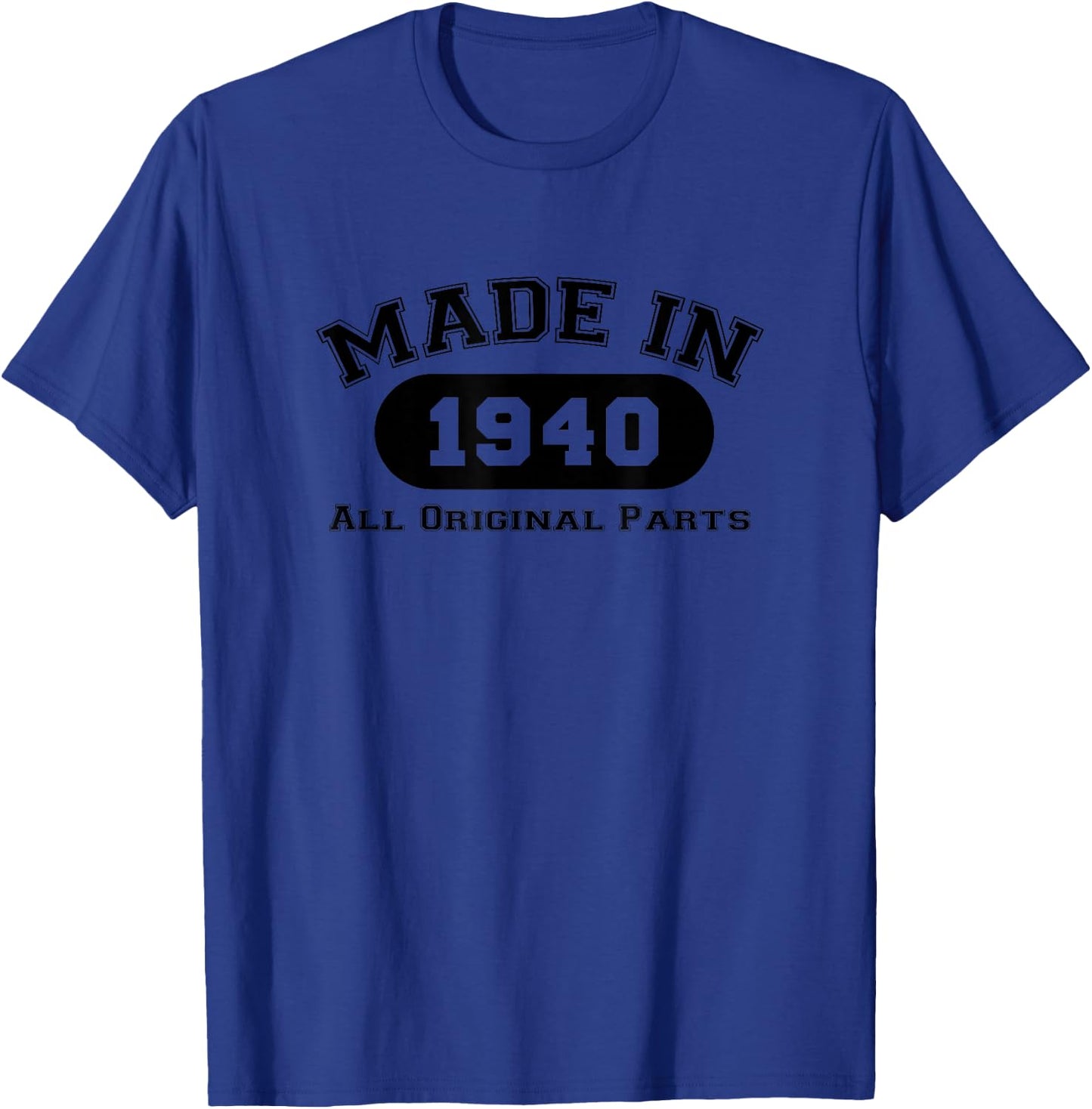 Made In 1940 All Original Parts Funny 82nd Birthday Gift T-Shirt - T-Shirt | Royal