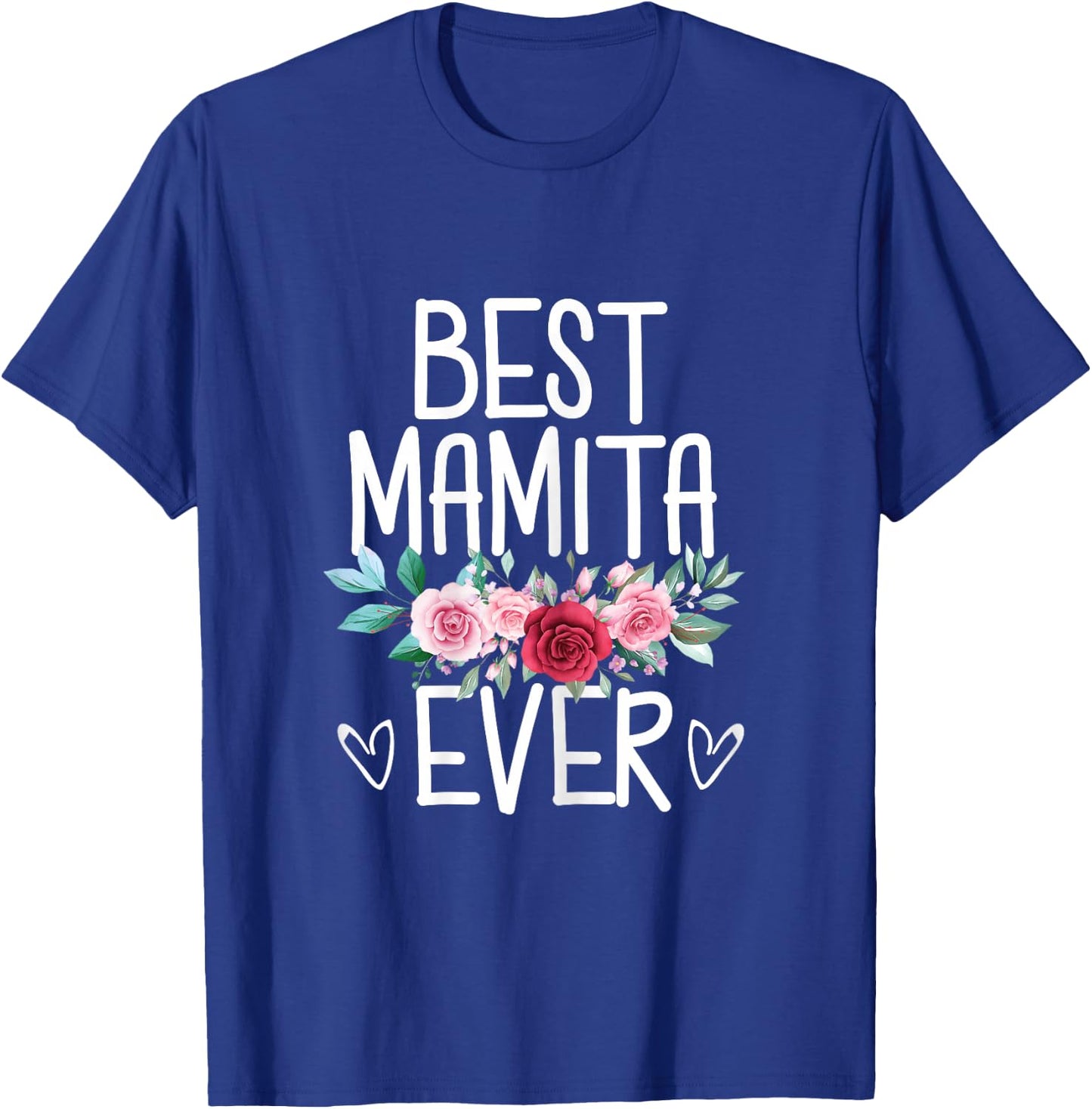 Best Mamita Ever Flowers Mothers Mom From Daughter - Son T-Shirt - T-Shirt | Royal