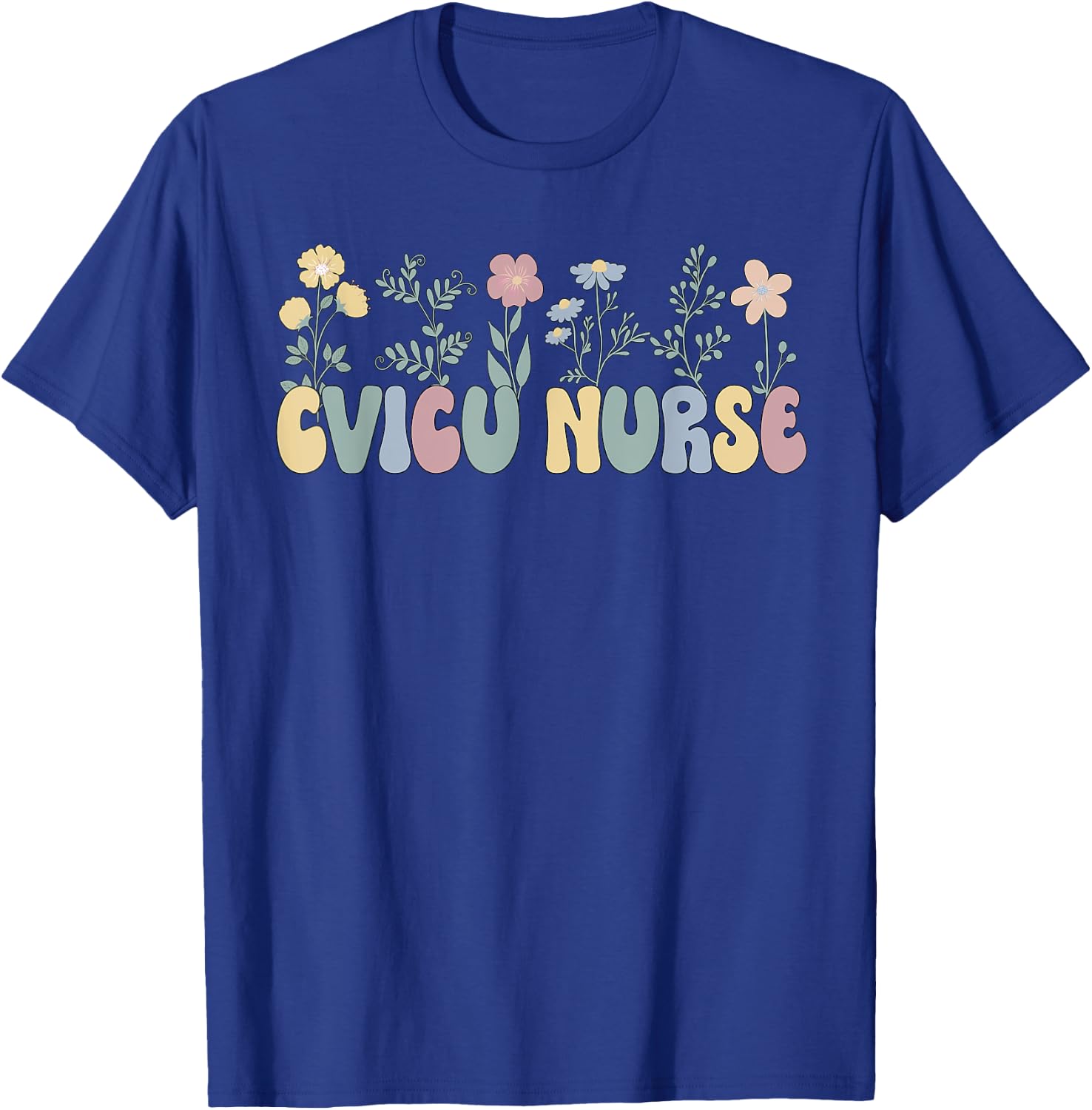 Groovy Cardiovascular Intensive Care Unit CVICU Nurse T-Shirt - T-Shirt | Royal
