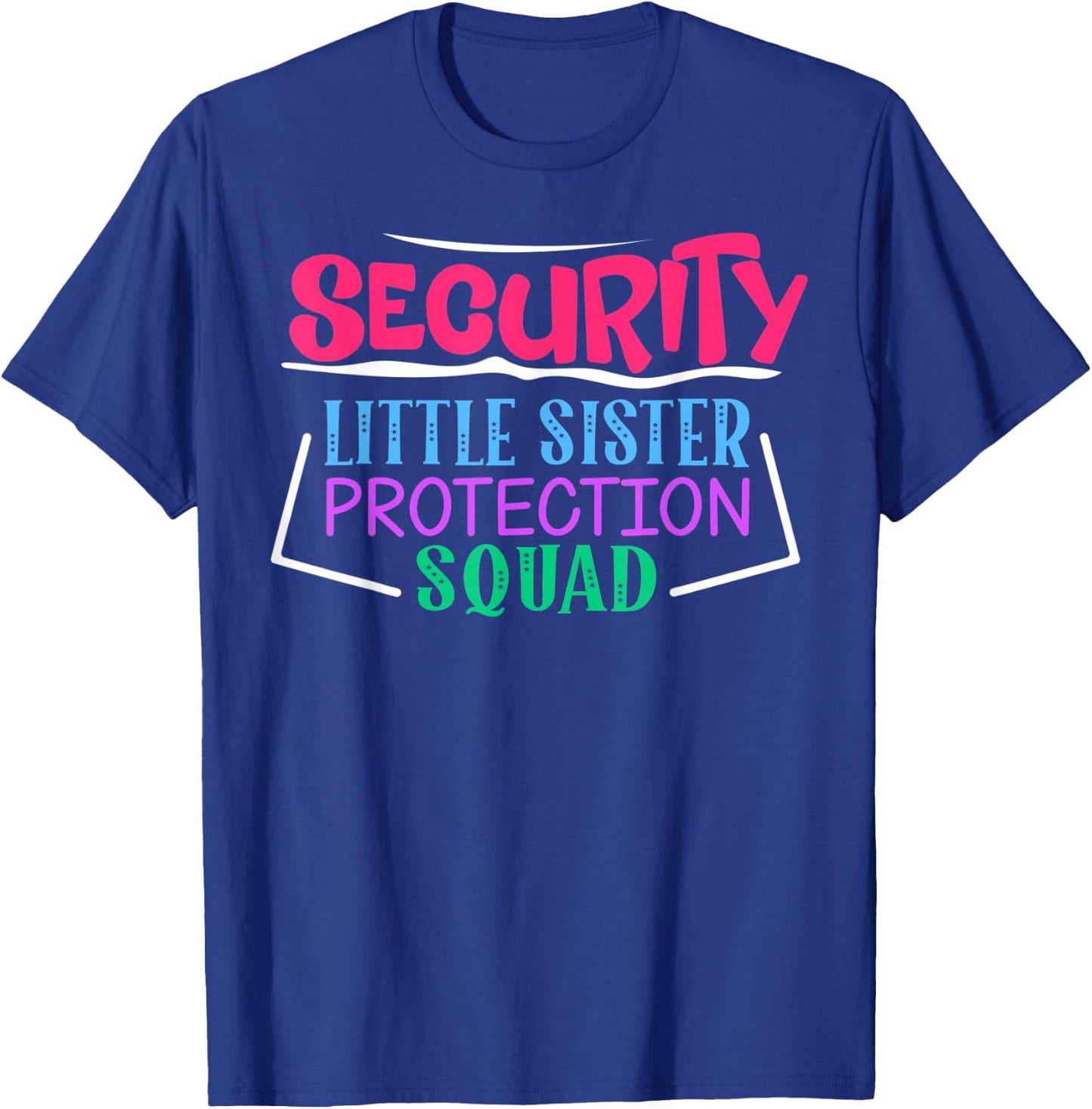 Security Little Sister Protection Squad T-Shirt - T-Shirt | Royal