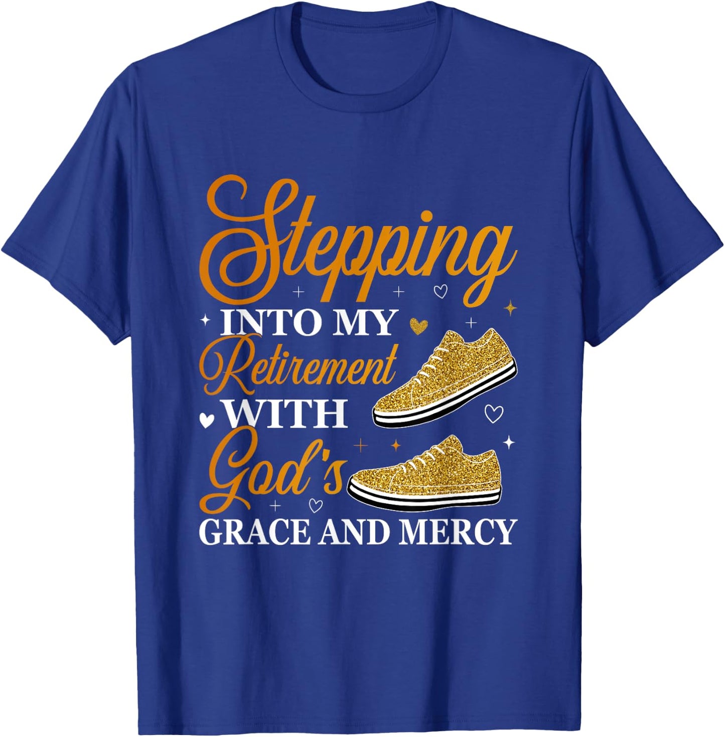 Stepping Into My Retirement With God's Grace T-Shirt - T-Shirt | Royal