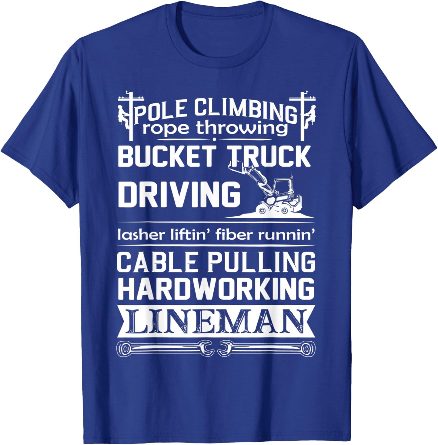 Lineman Pole Climbing Fiber Running Cable Pulling Lineworker T-Shirt - T-Shirt | Royal